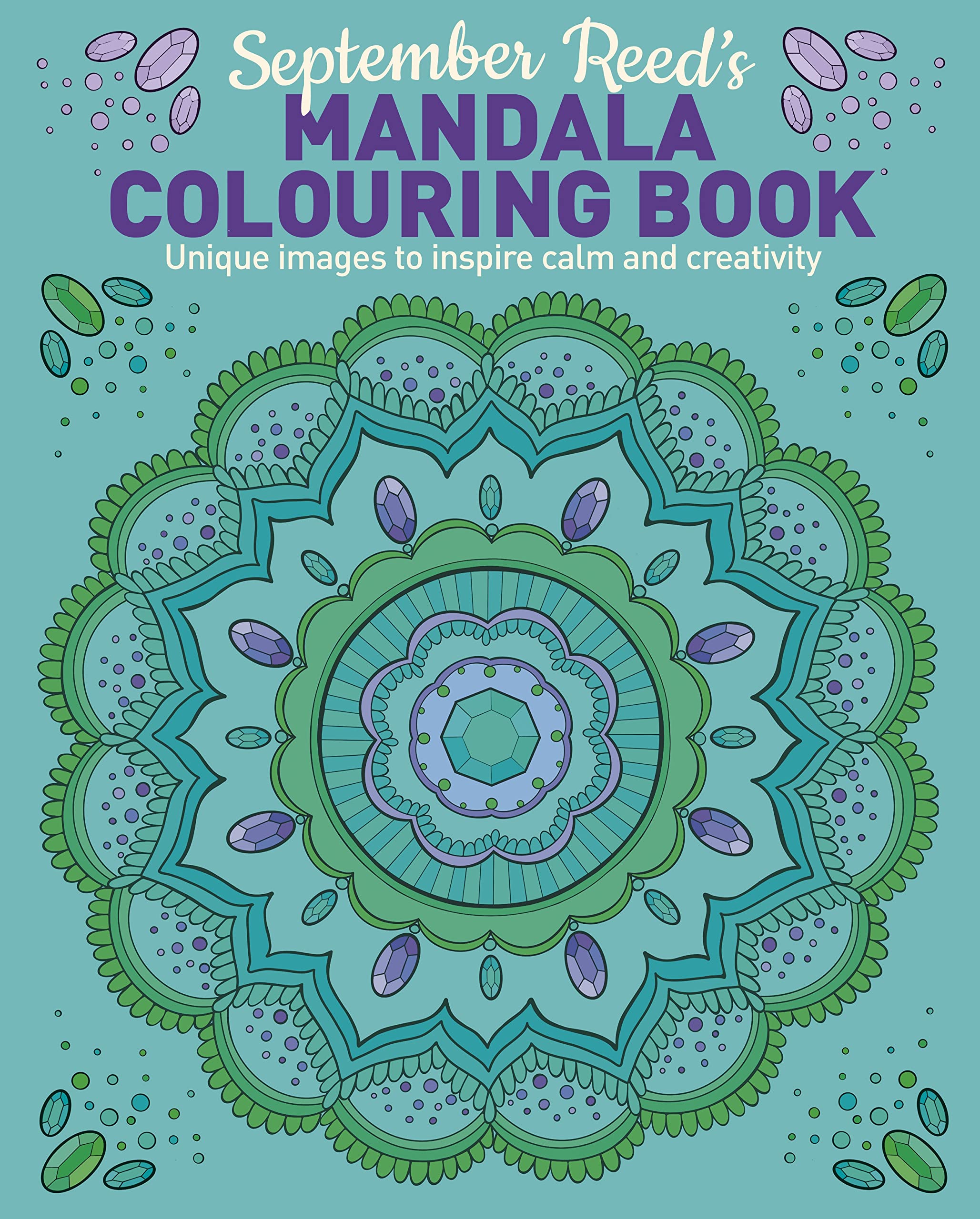 September Reed's Mandala Colouring Book: Unique Images to Inspire Calm and Creativity (Arcturus Creative Colouring) Film, Art & Culture