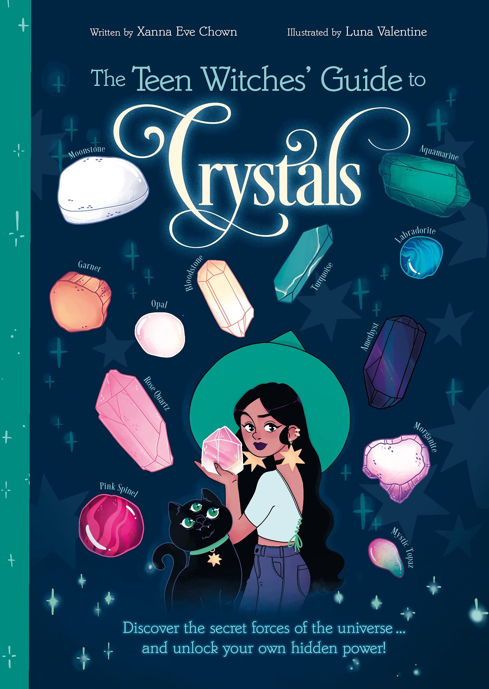 The Teen Witches' Guide to Crystals: Discover the Secret Forces of the Universe... and Unlock Your Own Hidden Power! (Teen Witches' Guides) Non-fiction