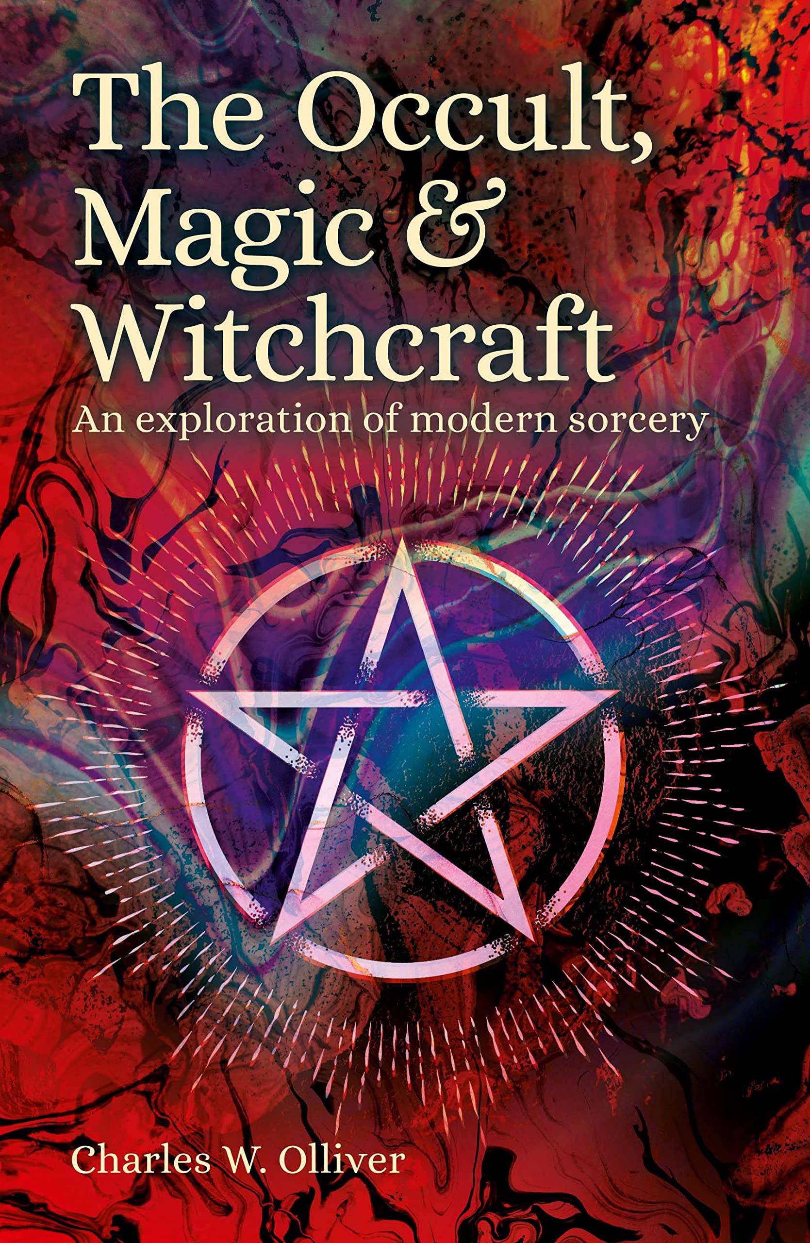 The Occult, Magic & Witchcraft: An Exploration of Modern Sorcery book