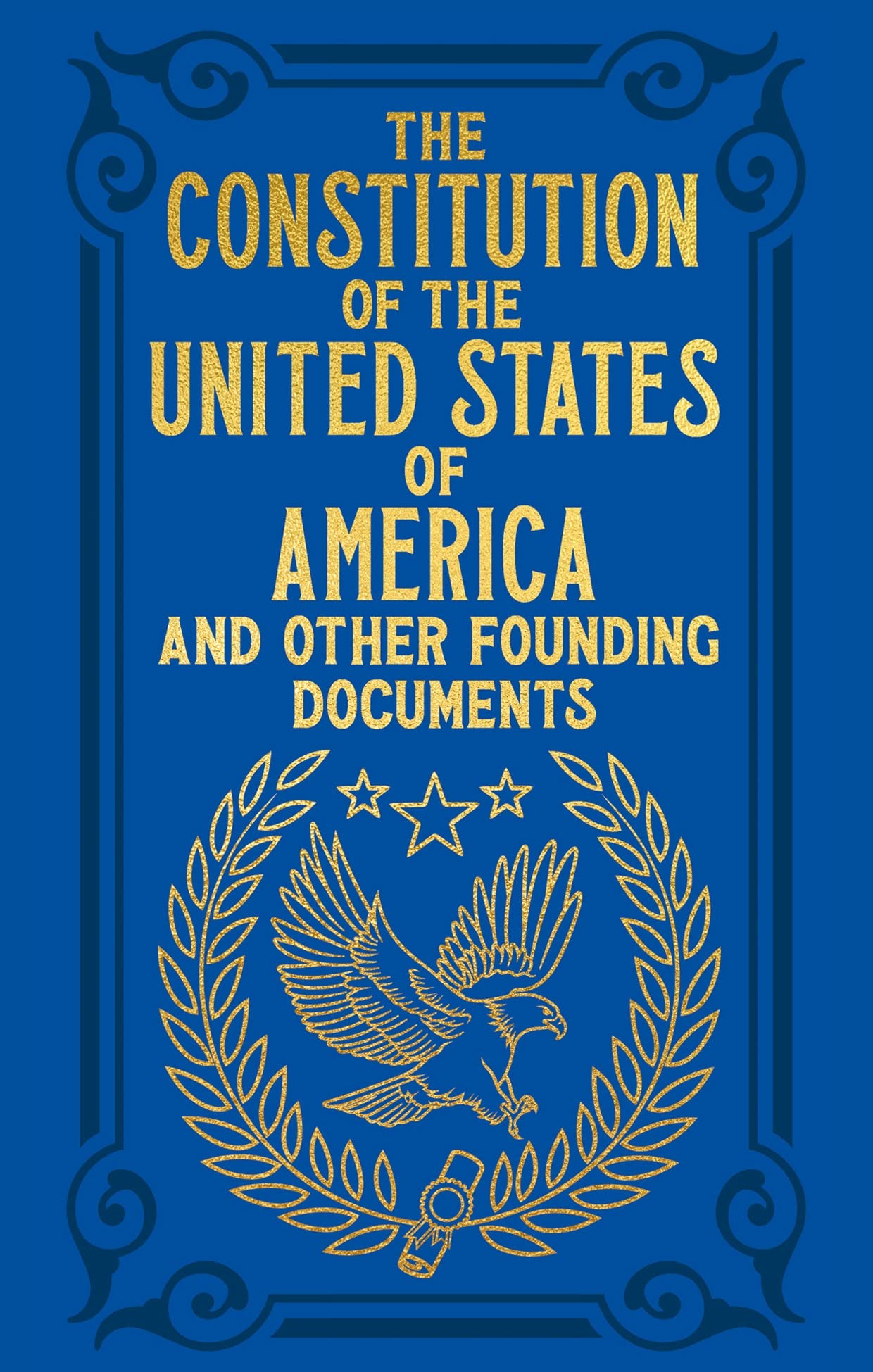 The Constitution of the United States of America and Other Founding Documents: Gilded Pocket Edition (Arcturus Ornate Classics) Law