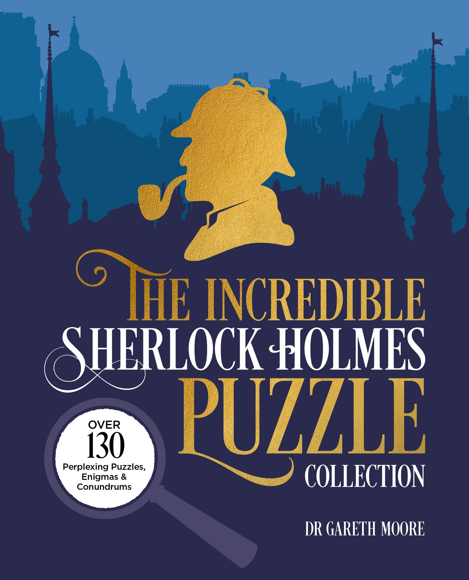 The Incredible Sherlock Holmes Puzzle Collection: Over 130 Perplexing Puzzles, Enigmas and Conundrums (Arcturus Classic Puzzles) Leisure & Fun