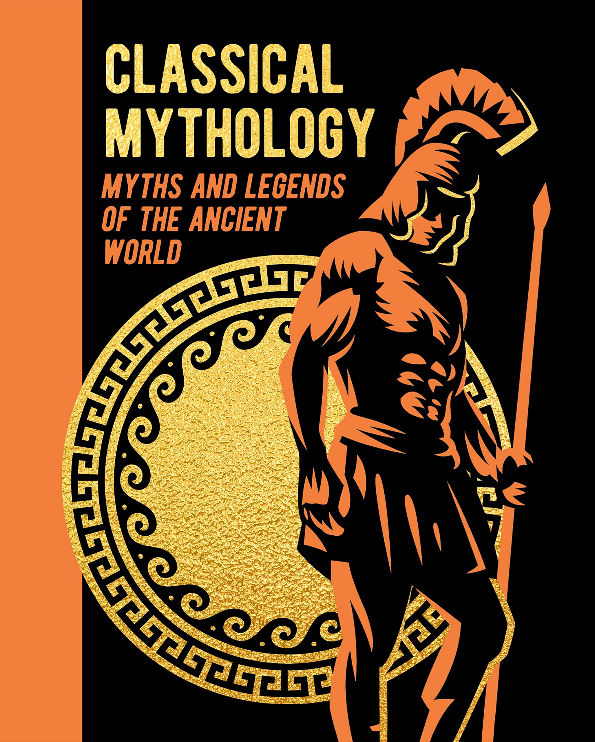 Classical Mythology: Myths and Legends of the Ancient World (Arcturus Gilded Classics) Books
