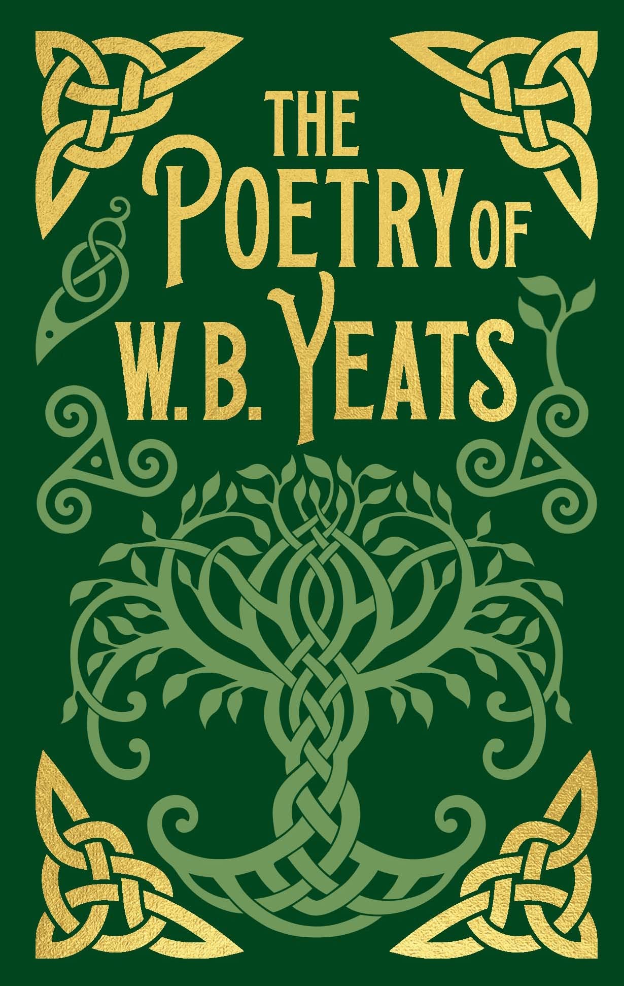 The Poetry of W. B. Yeats: Gilded Pocket Edition (Arcturus Ornate Classics, Band 30) Poetry
