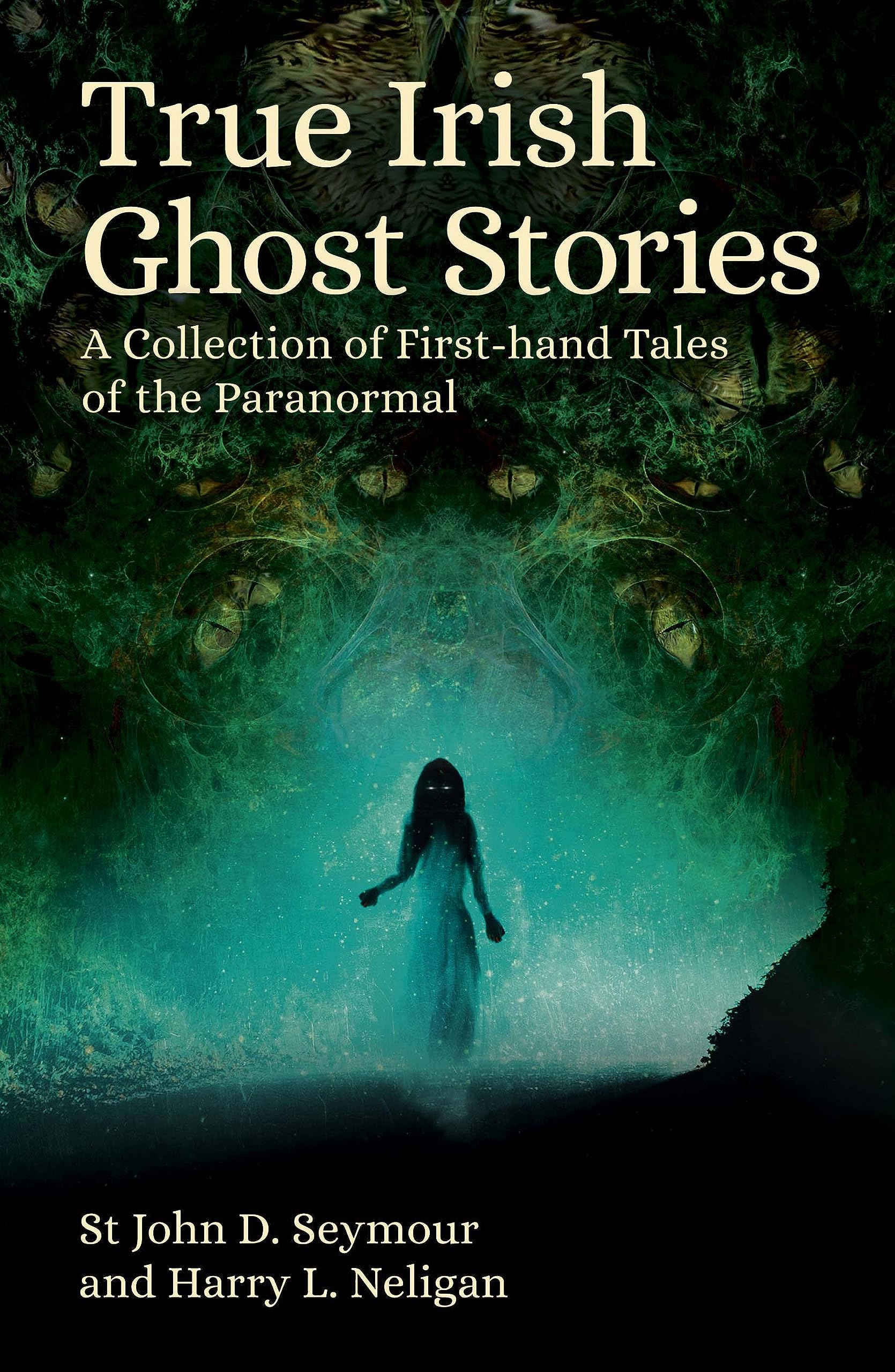 True Irish Ghost Stories: A Collection of First-Hand Tales of the Paranormal (Arcturus Hidden Histories) Religion & Esotericism