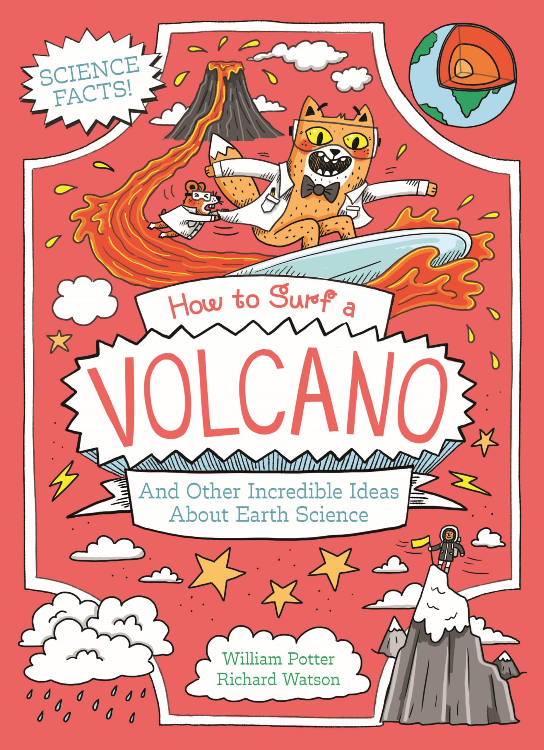 How to Surf a Volcano and Other Incredible Ideas About Earth Science (Professor Kat's Science Facts) Comics for children & teenagers
