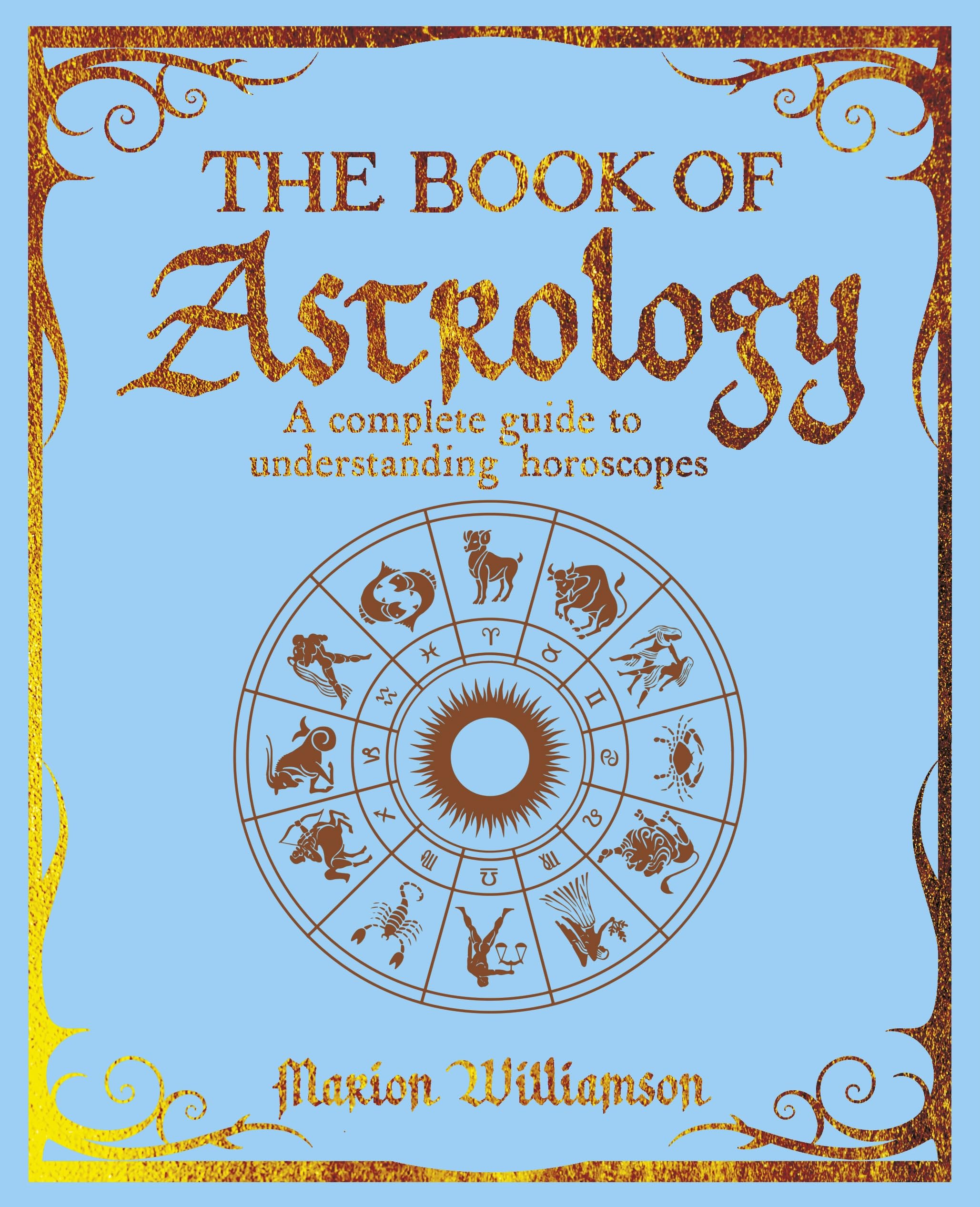 The Book of Astrology: A Complete Guide to Understanding Horoscopes (The Mystic Arts Handbooks) Religion & Esotericism
