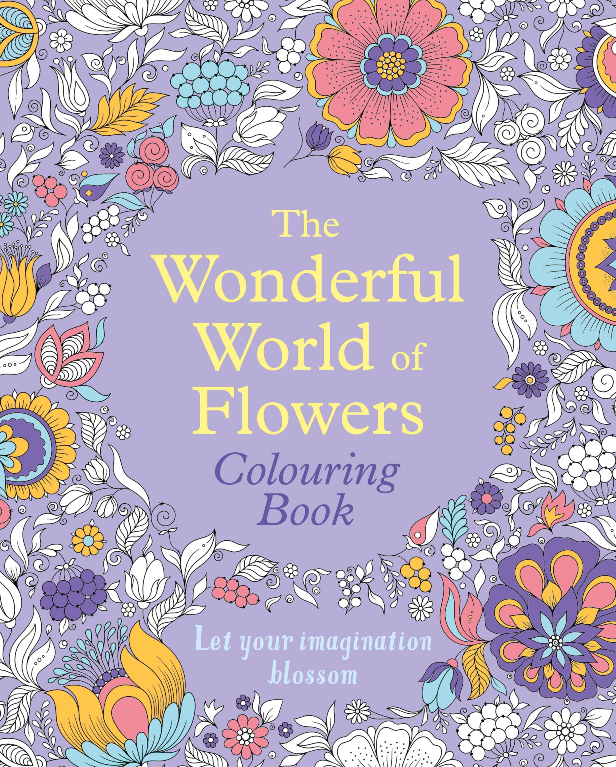 The Wonderful World of Flowers Colouring Book: Let your imagination blossom (Arcturus Creative Colouring) Hobbies & Crafts