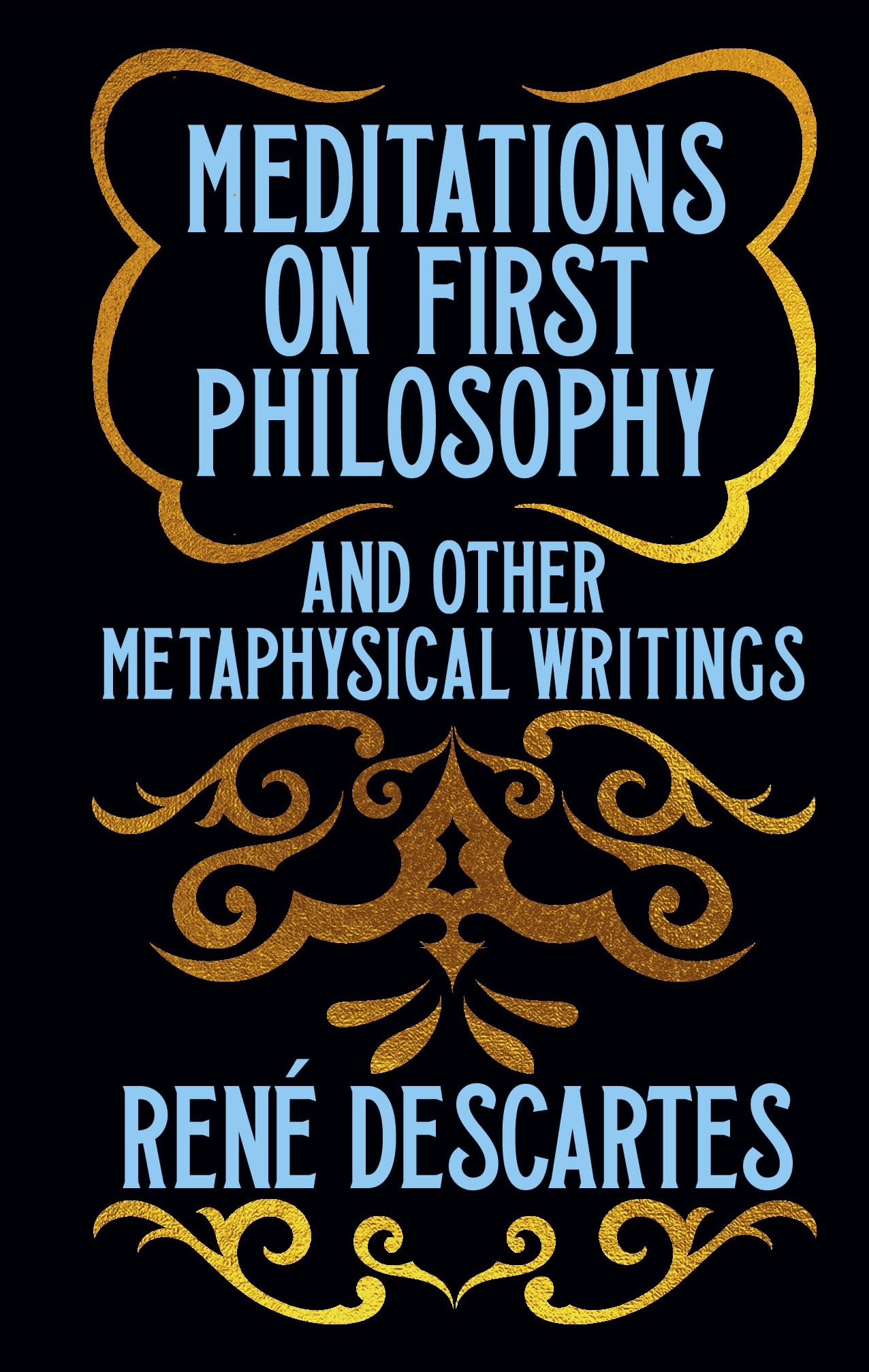 Meditations on First Philosophy and Other Metaphysical Writings: Gilded Pocket Edition (Arcturus Ornate Classics) Philosophy
