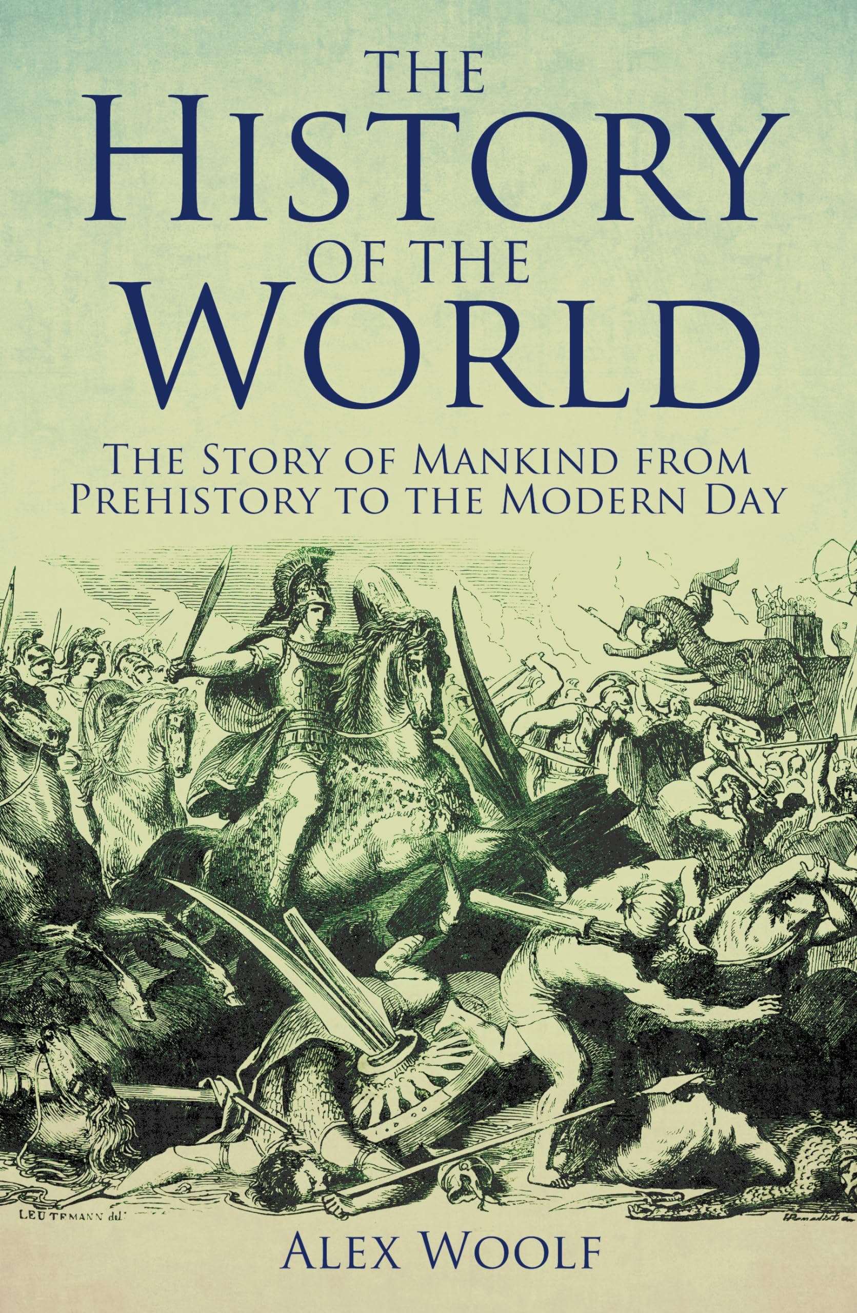 The History of the World: The Story of Mankind from Prehistory to the Modern Day Politics & History