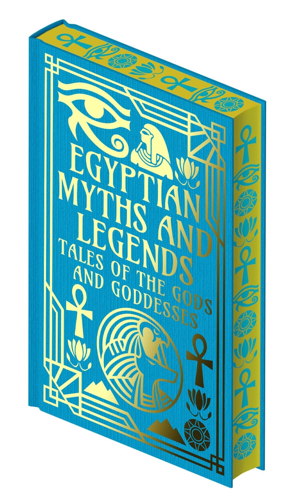 Egyptian Myths and Legends: Tales of the Gods and Goddesses (Collectable Myths and Legends) Politics & History