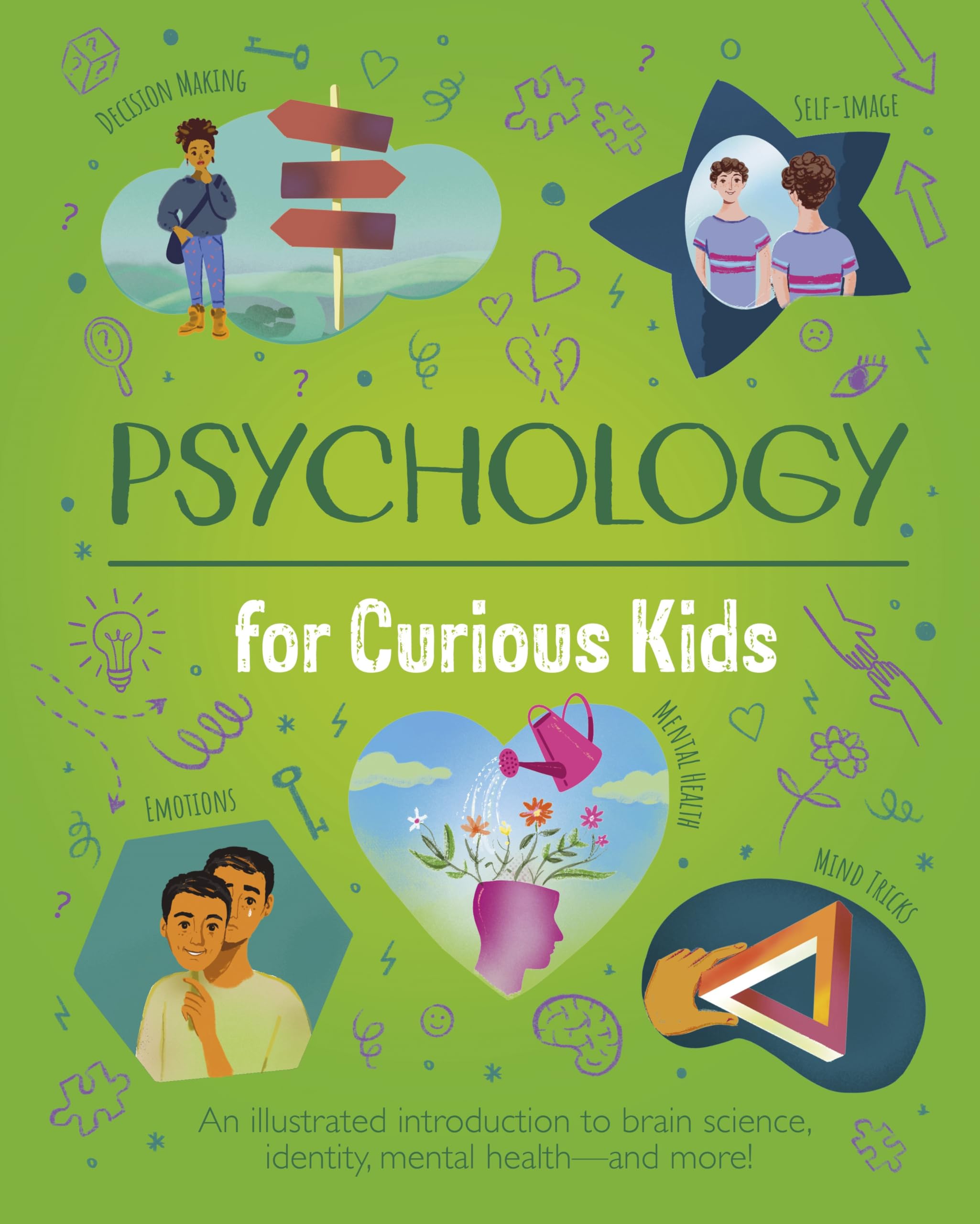 Psychology for Curious Kids: An Illustrated Introduction to Brain Science, Identity, Mental Health, and More! Books