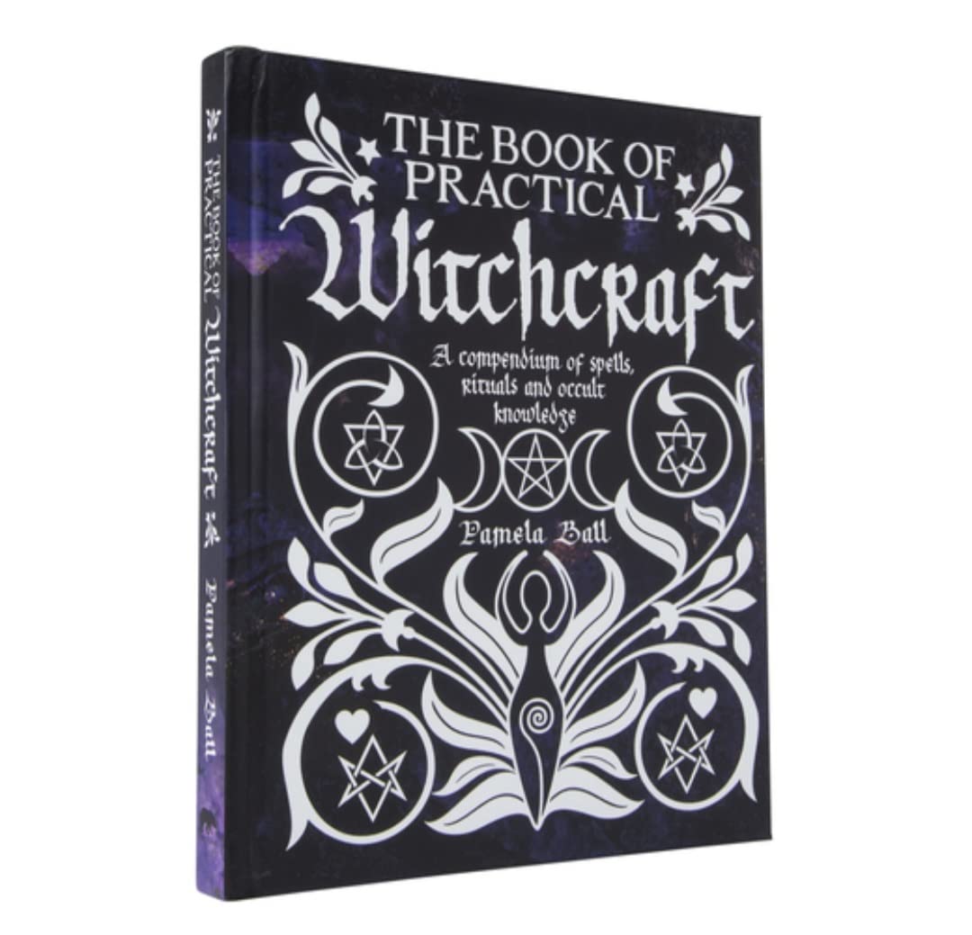 The Book of Practical Witchcraft: A Compendium of Spells, Rituals and Occult Knowledge Books