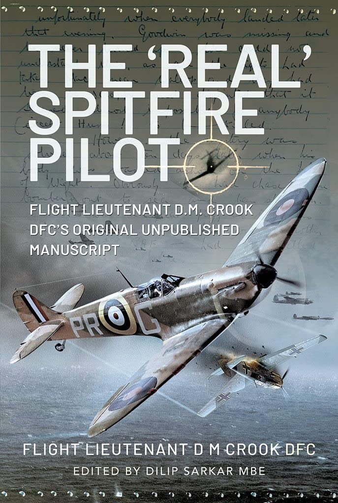 The Real Spitfire Pilot: Flight Lieutenant D.m. Crook Dfc’s Original Unpublished Manuscript Science