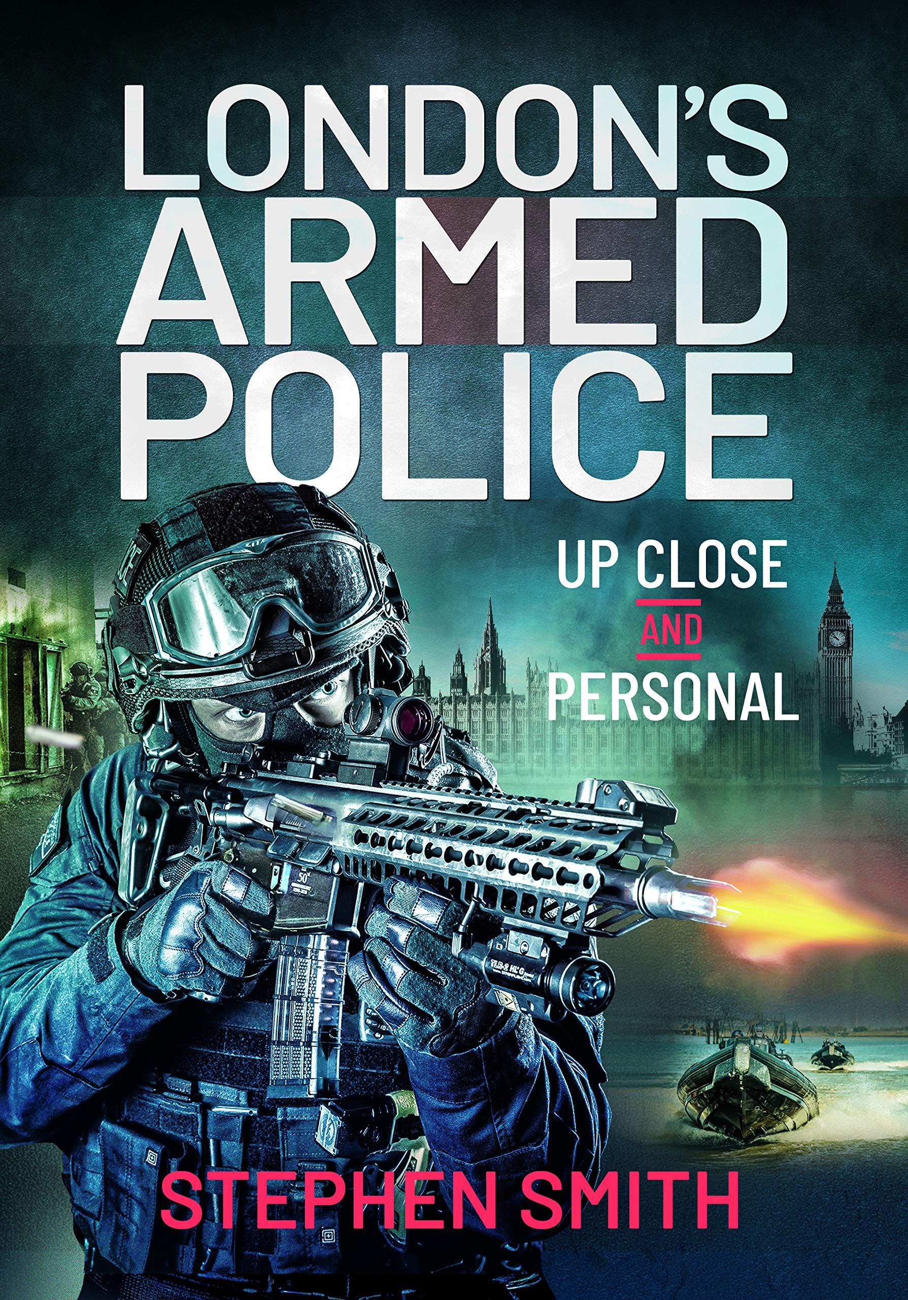 London's Armed Police: Up Close and Personal book