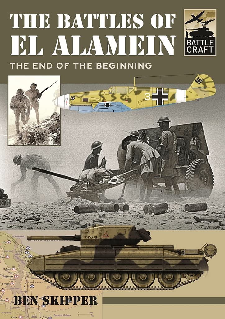 The Battles of El Alamein: The End of the Beginning book