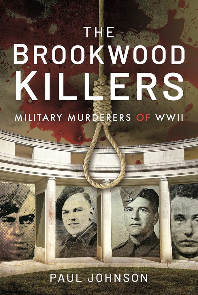 The Brookwood Killers: Military Murderers of WWII Politics & Society