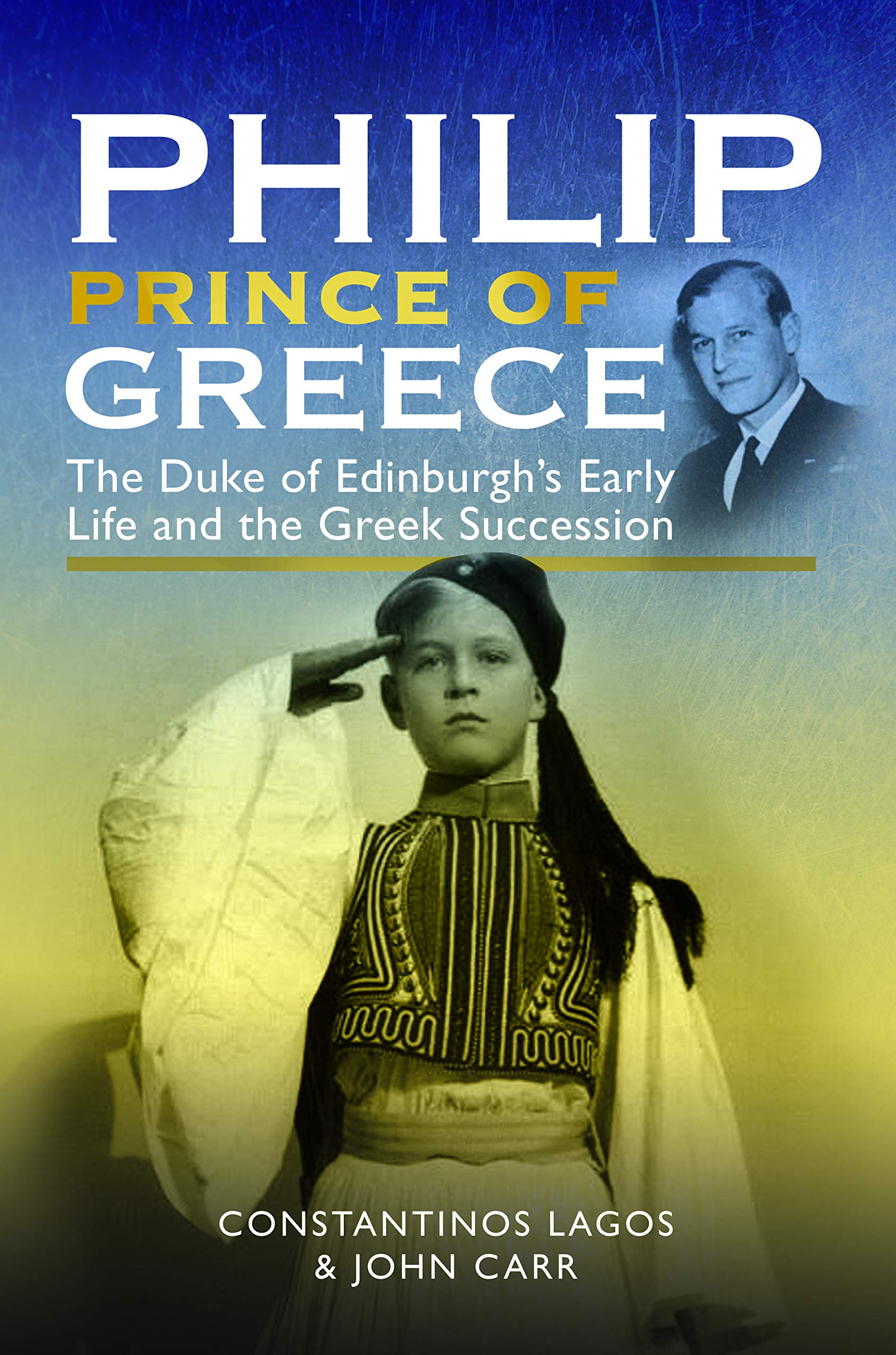 Philip, Prince of Greece: The Duke of Edinburgh's Early Life and the Greek Succession book