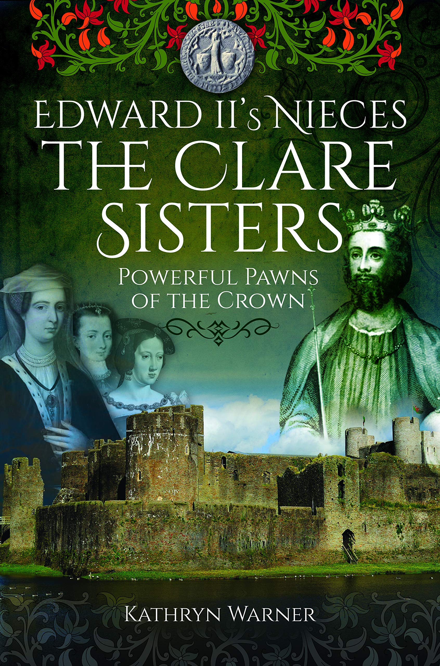Edward Ii's Nieces - the Clare Sisters: Powerful Pawns of the Crown Inspiring women
