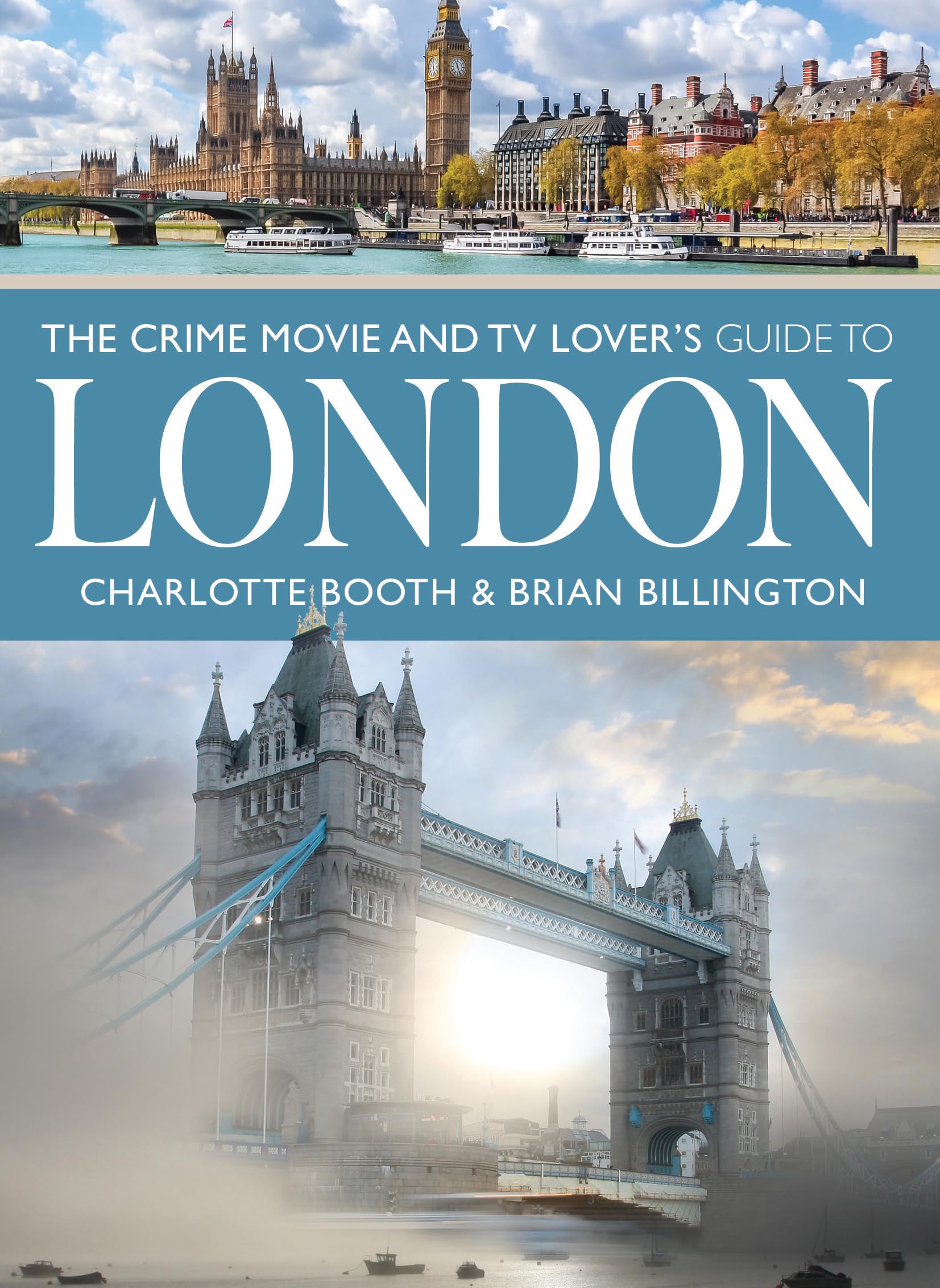 The Crime Movie and TV Lover's Guide to London Film, Art & Culture