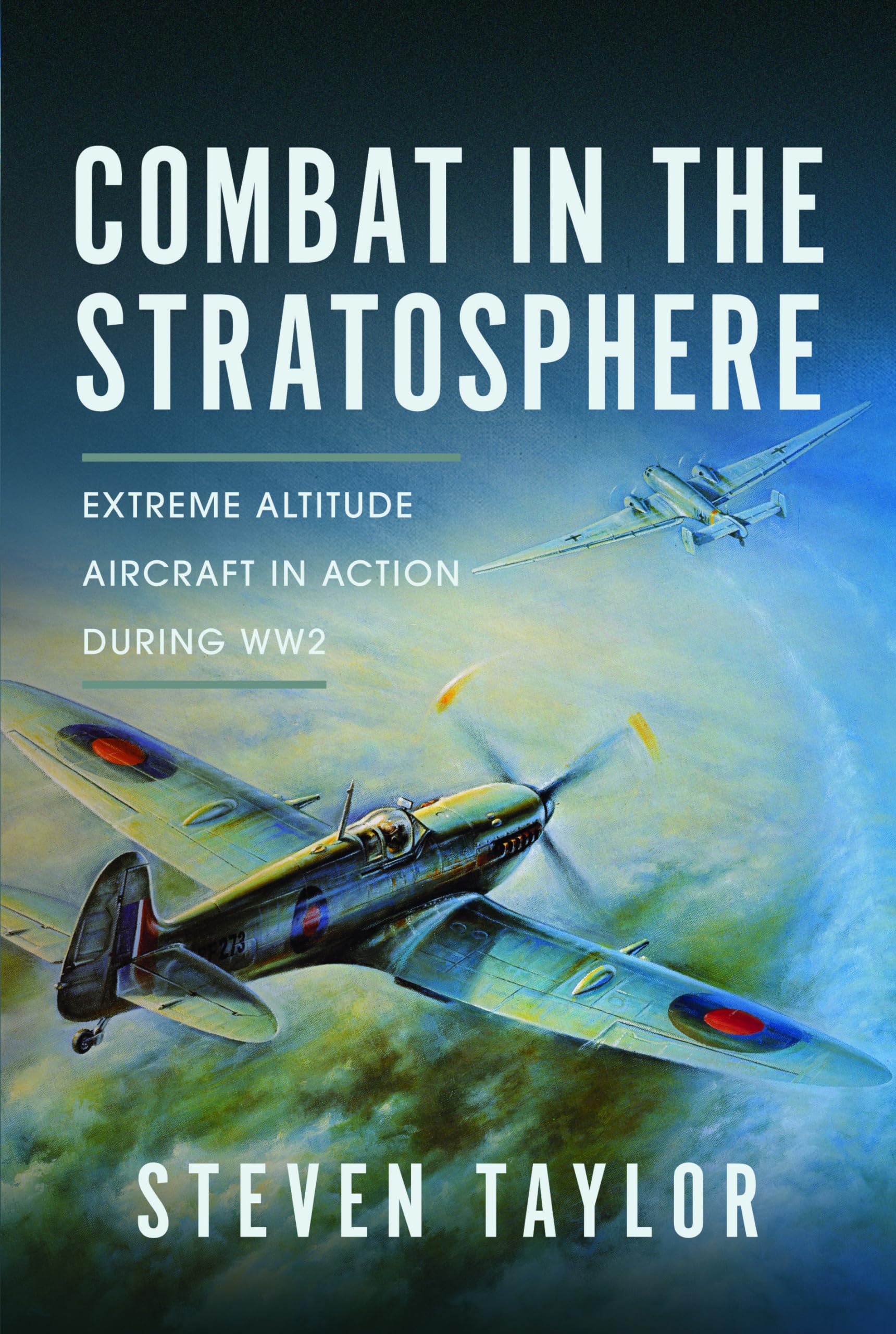 Combat in the Stratosphere: Extreme Altitude Aircraft in Action During Ww2 Social Sciences
