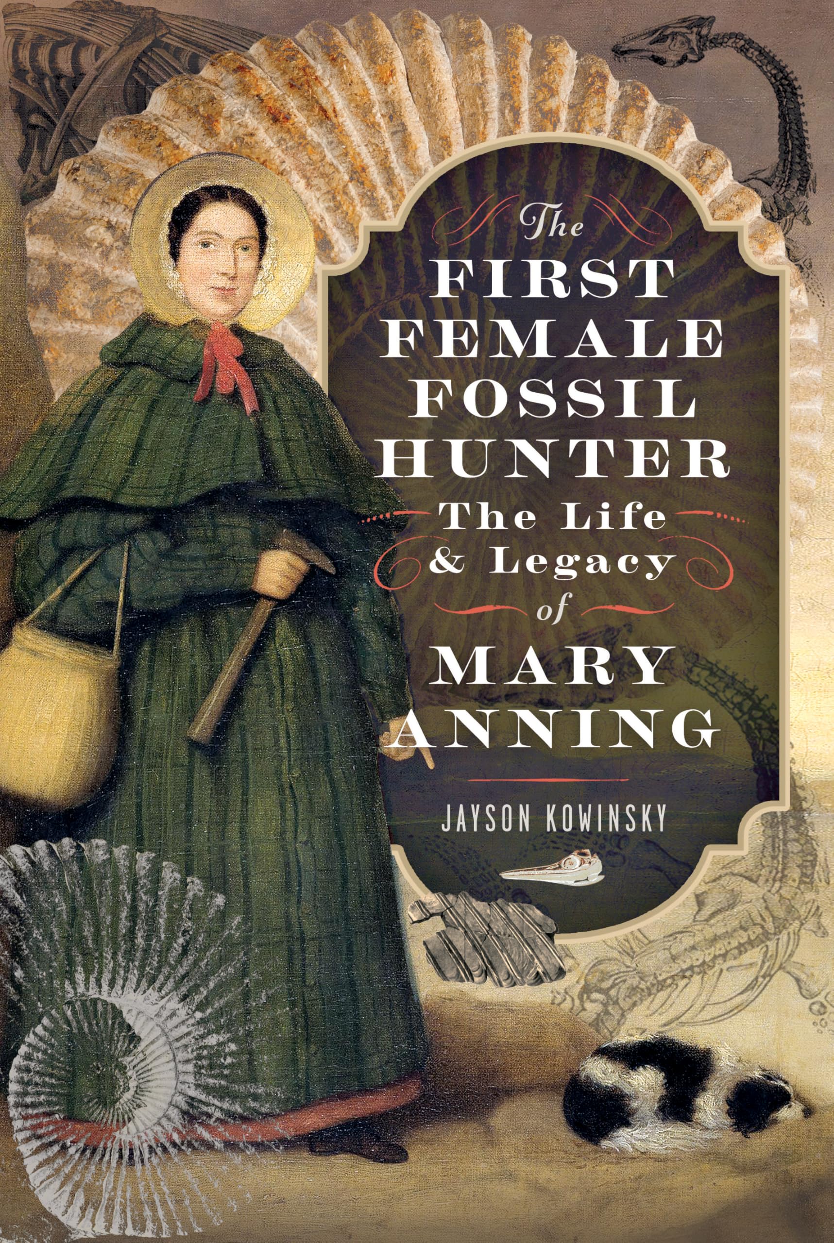The First Female Fossil Hunter: The Life and Legacy of Mary Anning Inspiring women
