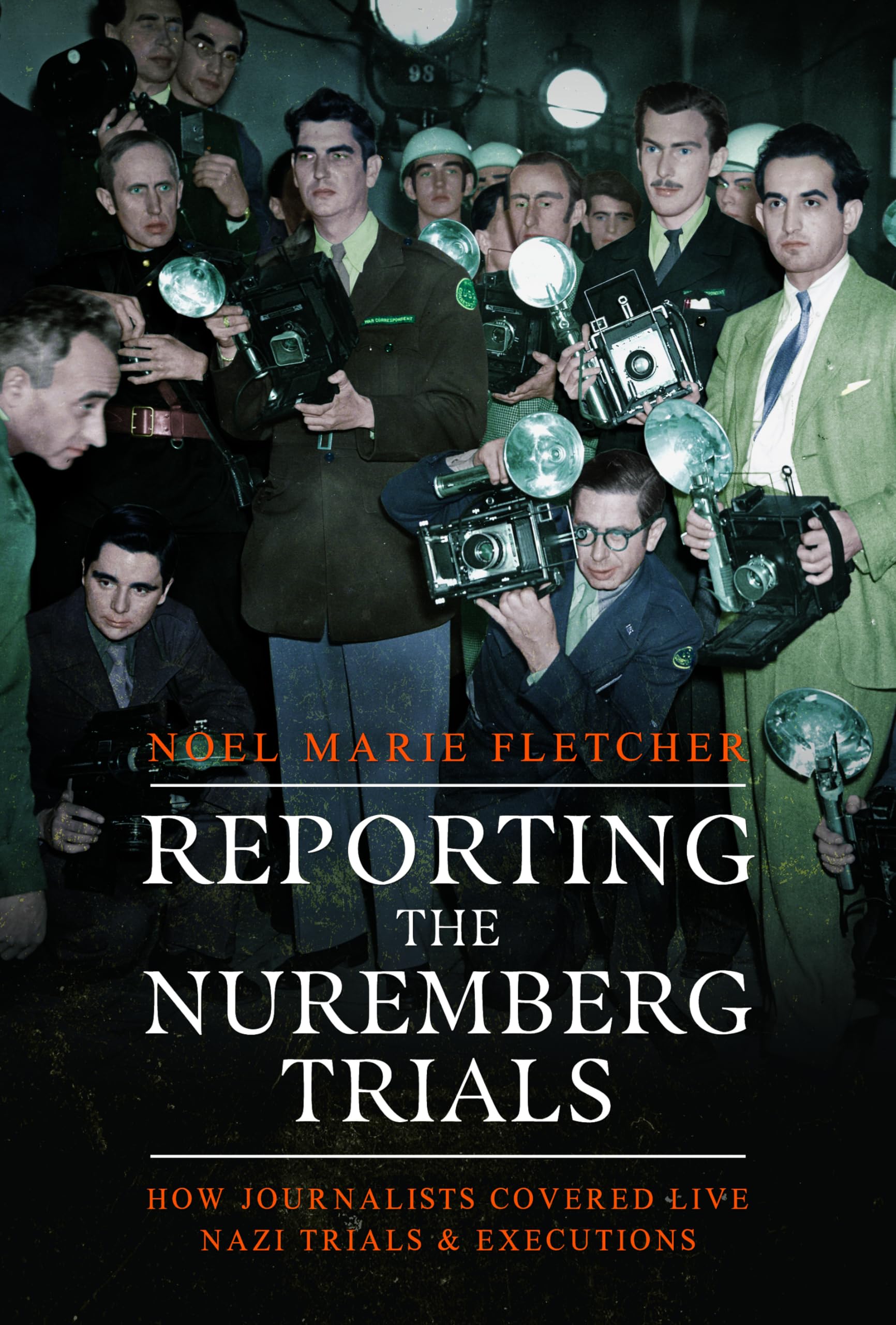Reporting the Nuremberg Trials: How Journalists Covered Live Nazi Trials & Executions Media & Communication