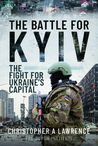 The Battle for Kyiv: The Fight for Ukraine’s Capital Social Sciences