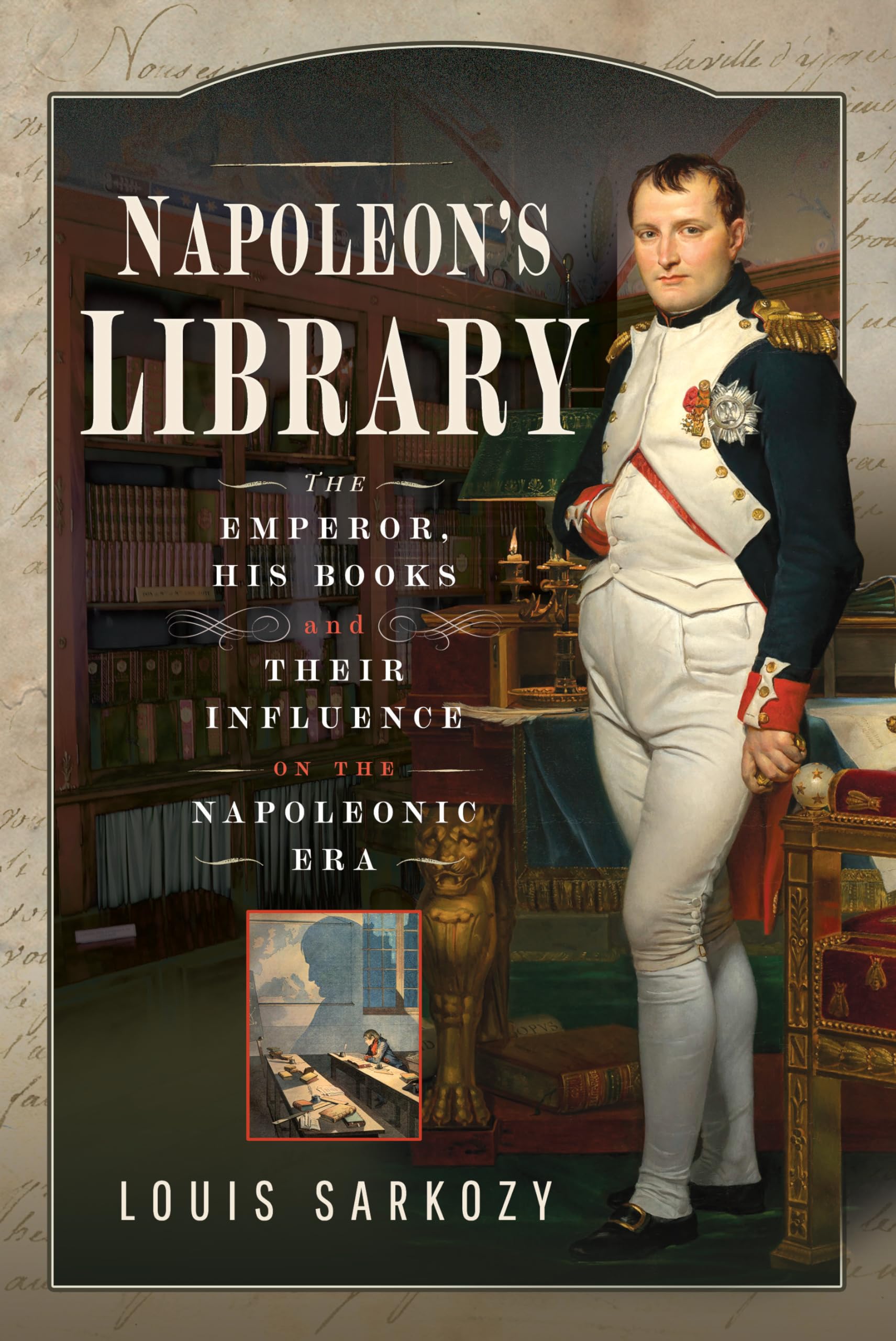 Napoleon's Library: The Emperor, His Books and Their Influence on the Napoleonic Era Memories