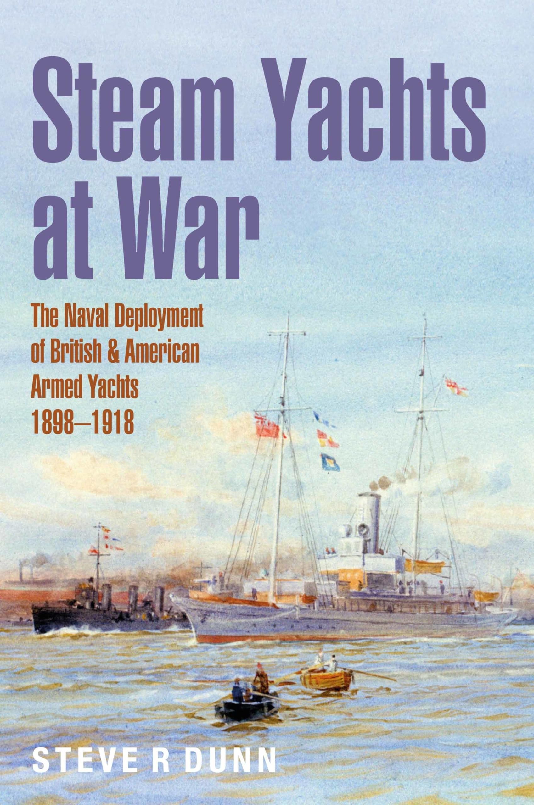 Steam Yachts at War: The Naval Deployment of British & American Yachts, 1898–1918 Social Sciences
