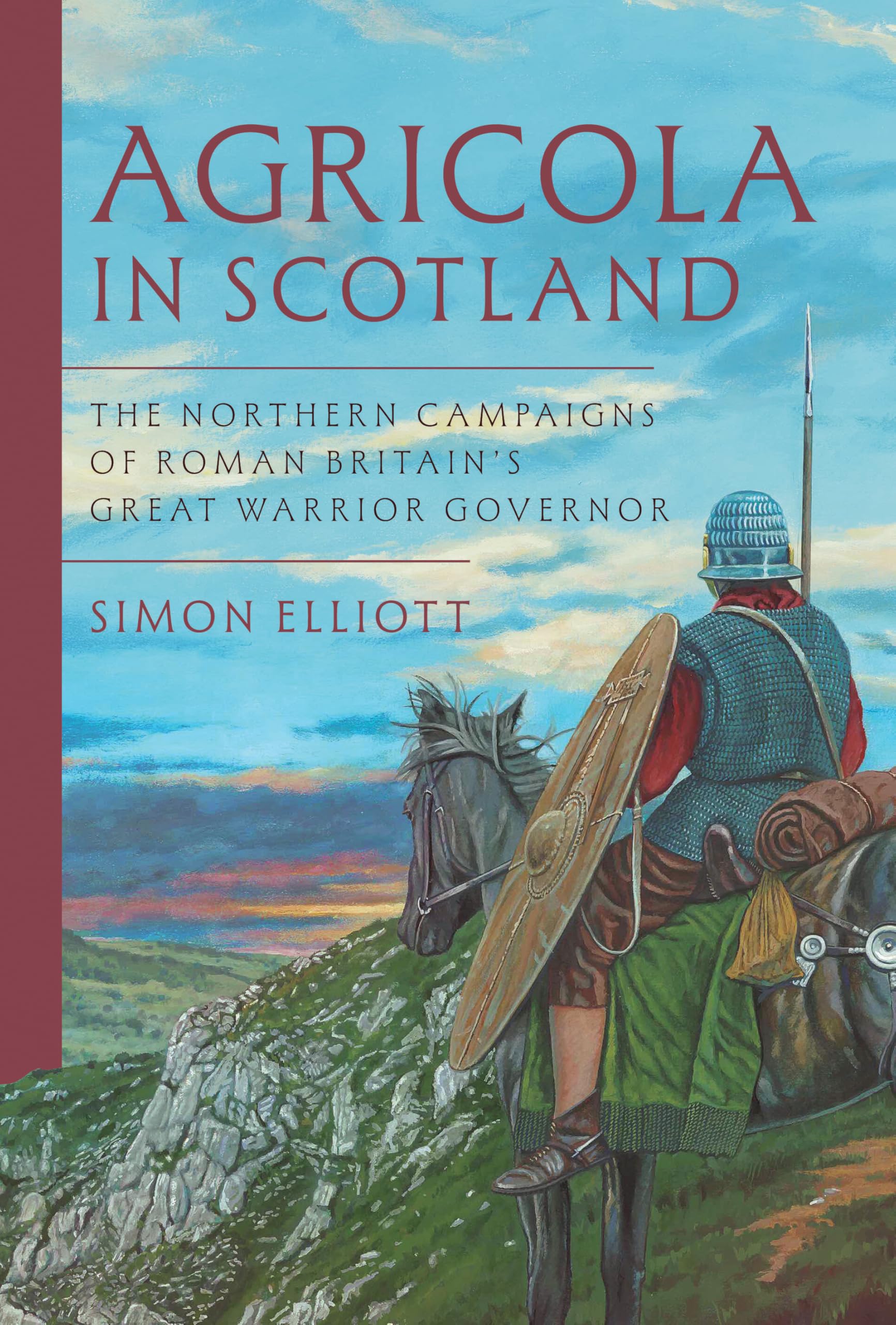 Agricola in Scotland: The Northern Campaigns of Roman Britain's Great Warrior Governor Social Sciences
