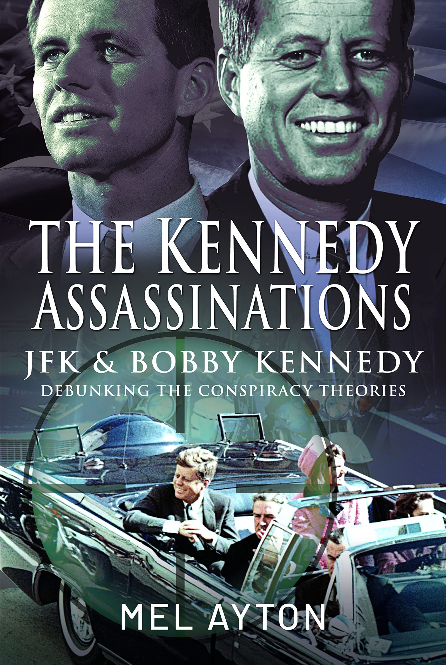 The Kennedy Assassinations: JFK and Bobby Kennedy - Debunking the Conspiracy Theories Social Sciences