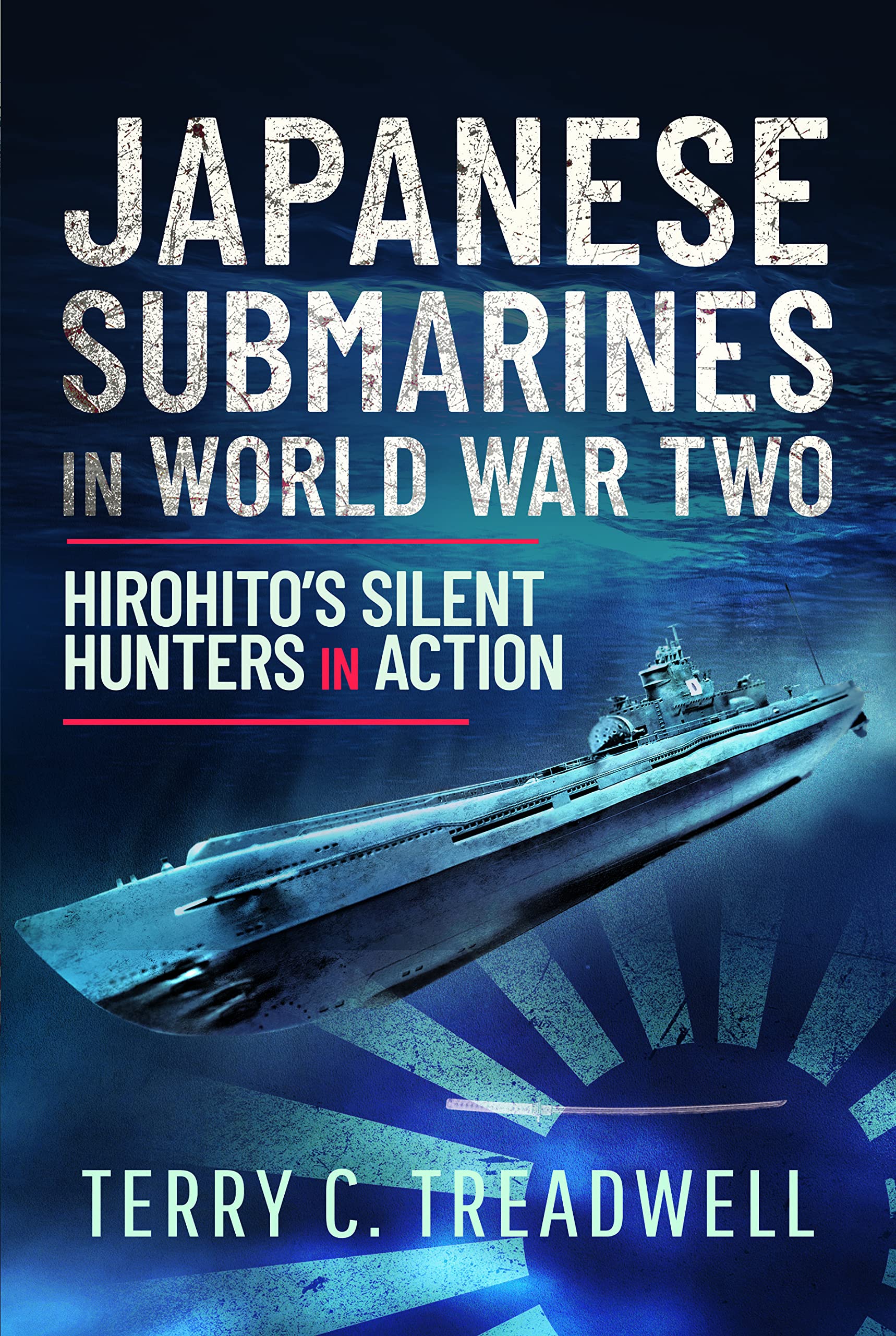 Japanese Submarines in World War Two: Hirohito's Silent Hunters Social Sciences