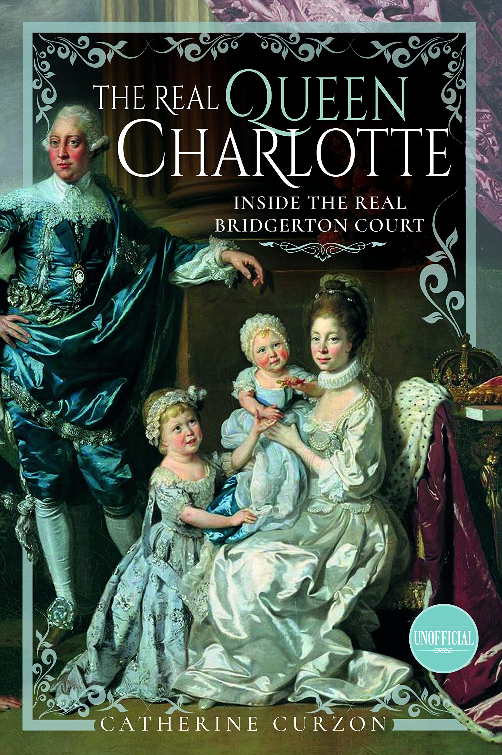 The Real Queen Charlotte: Inside the Real Bridgerton Court Biographies & Memoirs