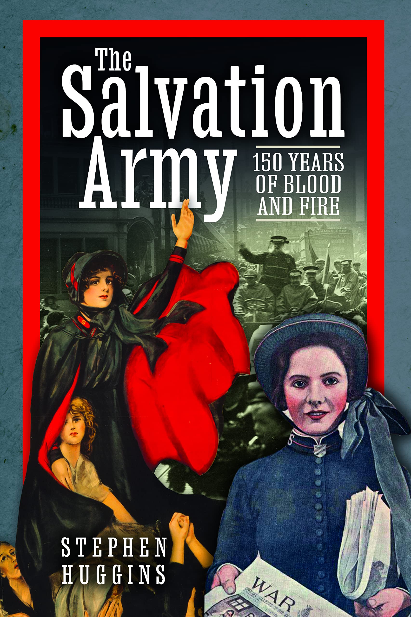 The Salvation Army: 150 Years of Blood and Fire Social Sciences