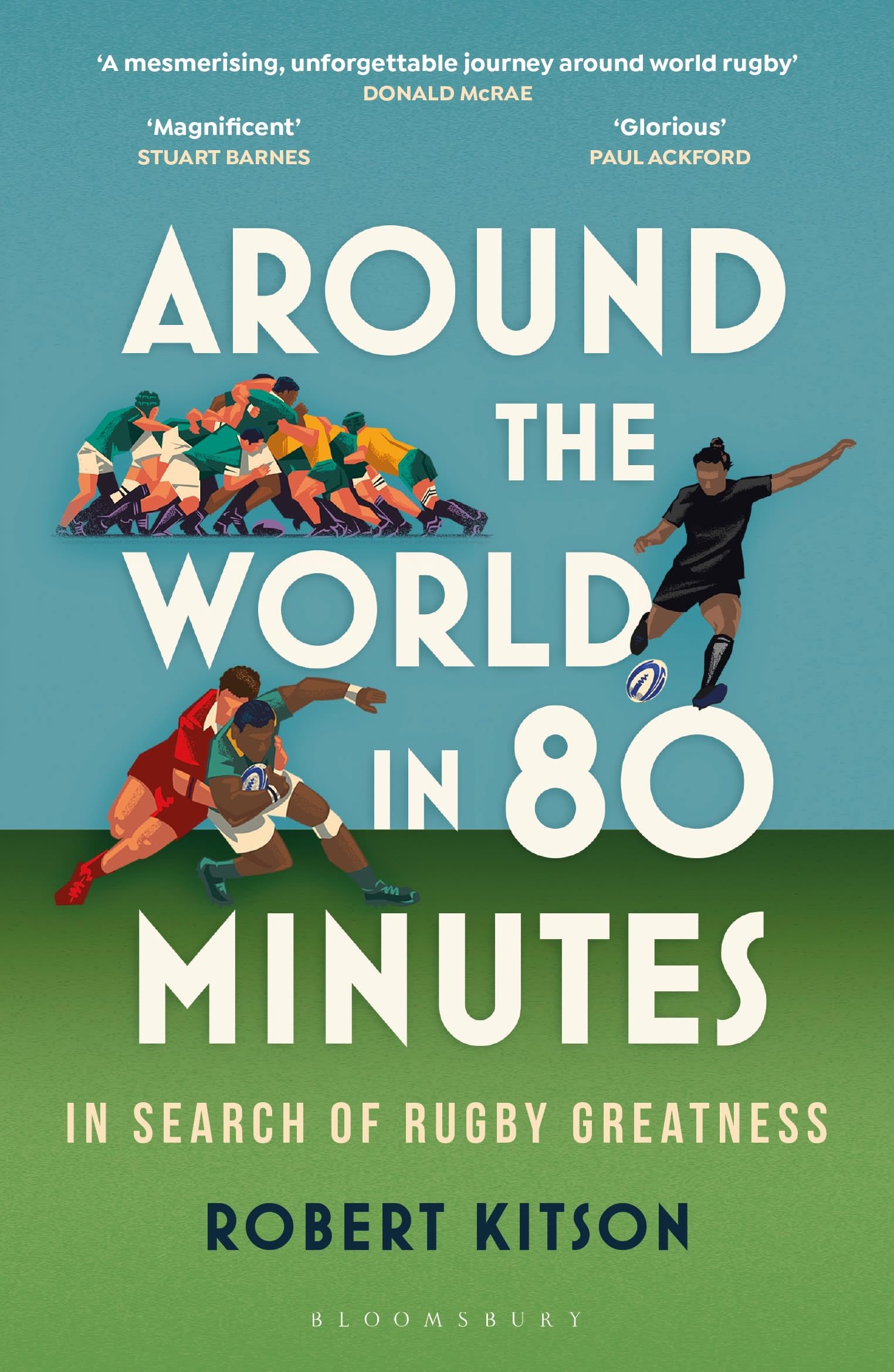 Around the World in 80 Minutes: In Search of Rugby Greatness – A WATERSTONES BEST BOOK OF THE YEAR Sports Books