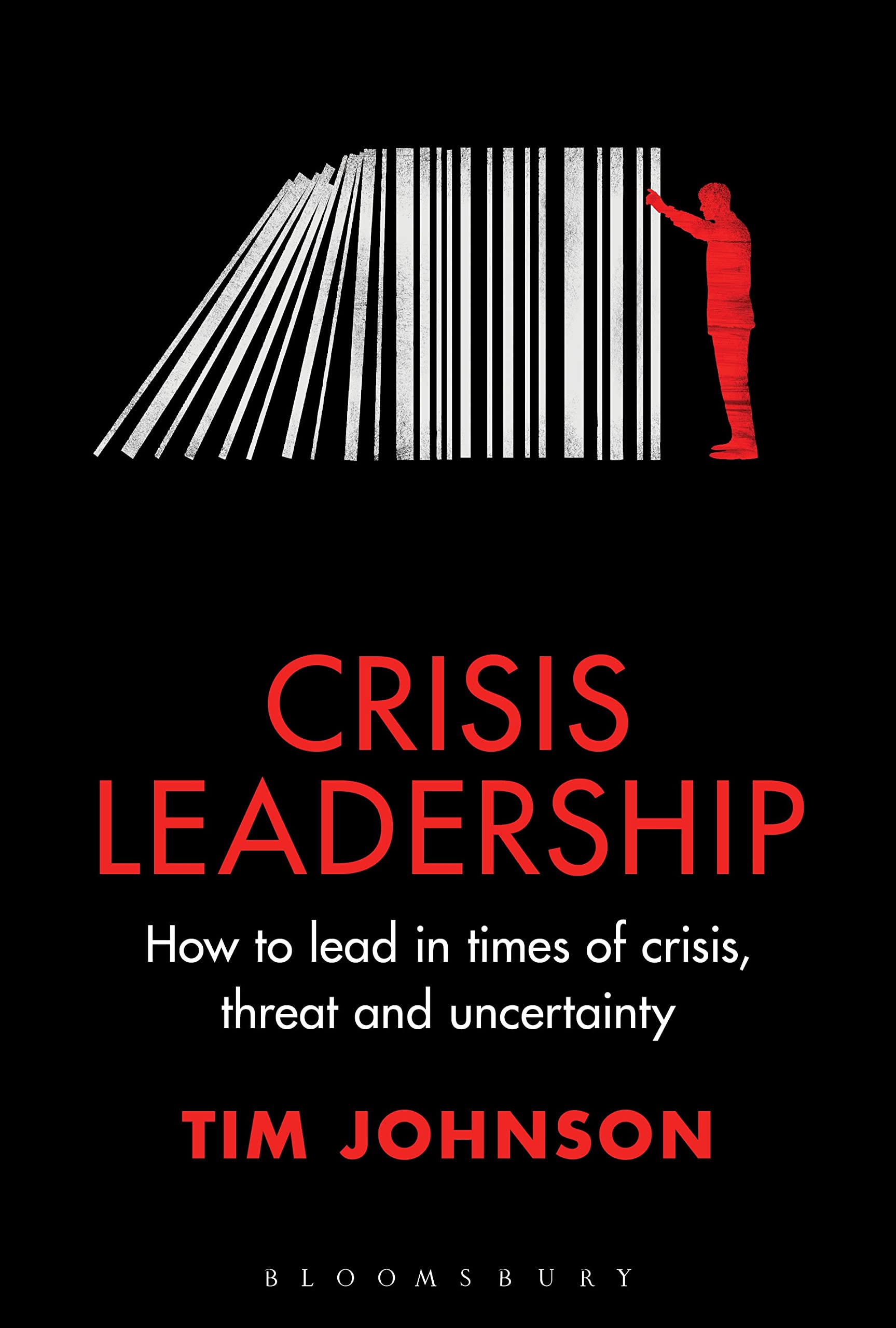 Crisis Leadership: How to lead in times of crisis, threat and uncertainty Business, Finance & Career