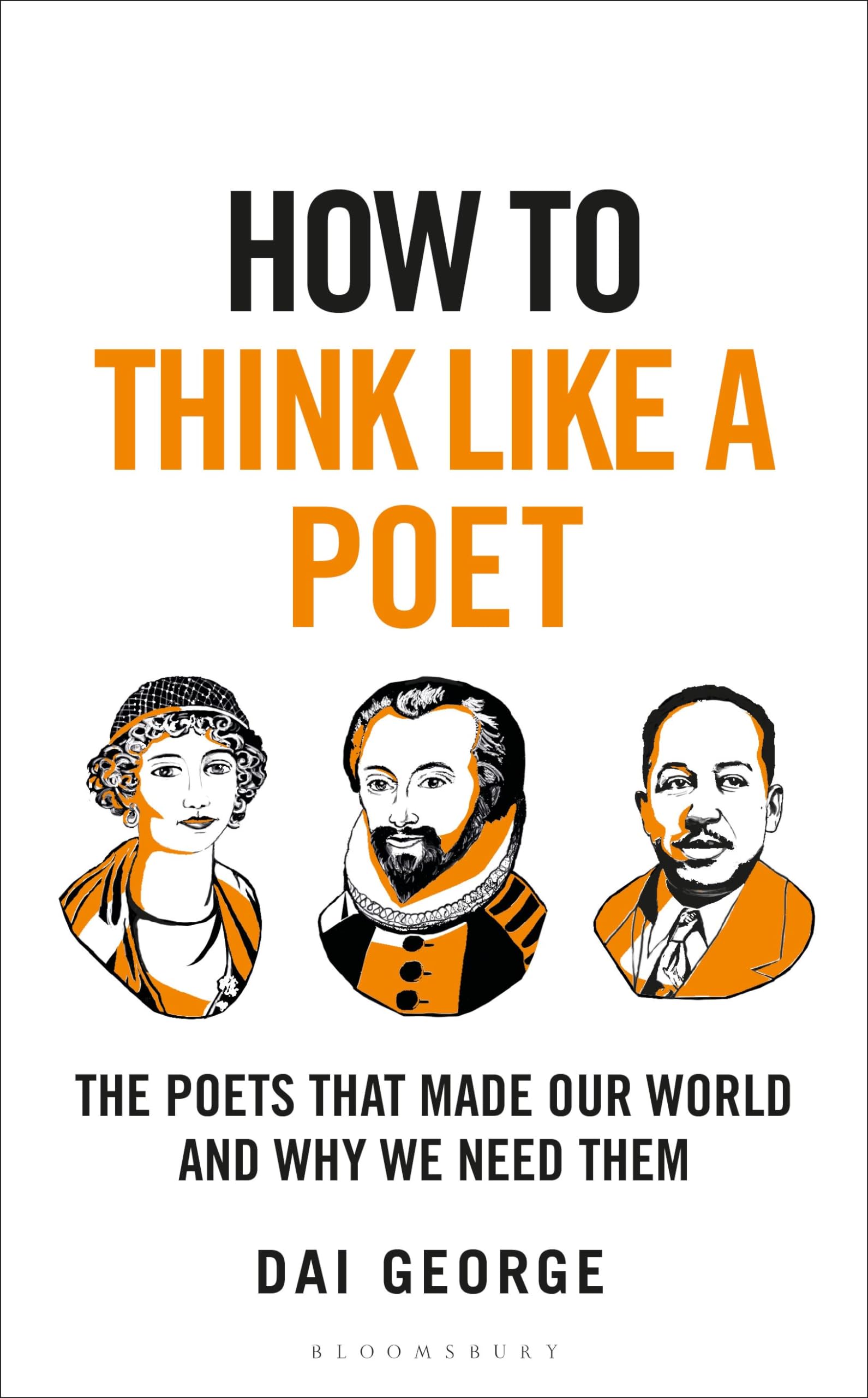 How to Think Like a Poet: The Poets That Made Our World and Why We Need Them Philosophy