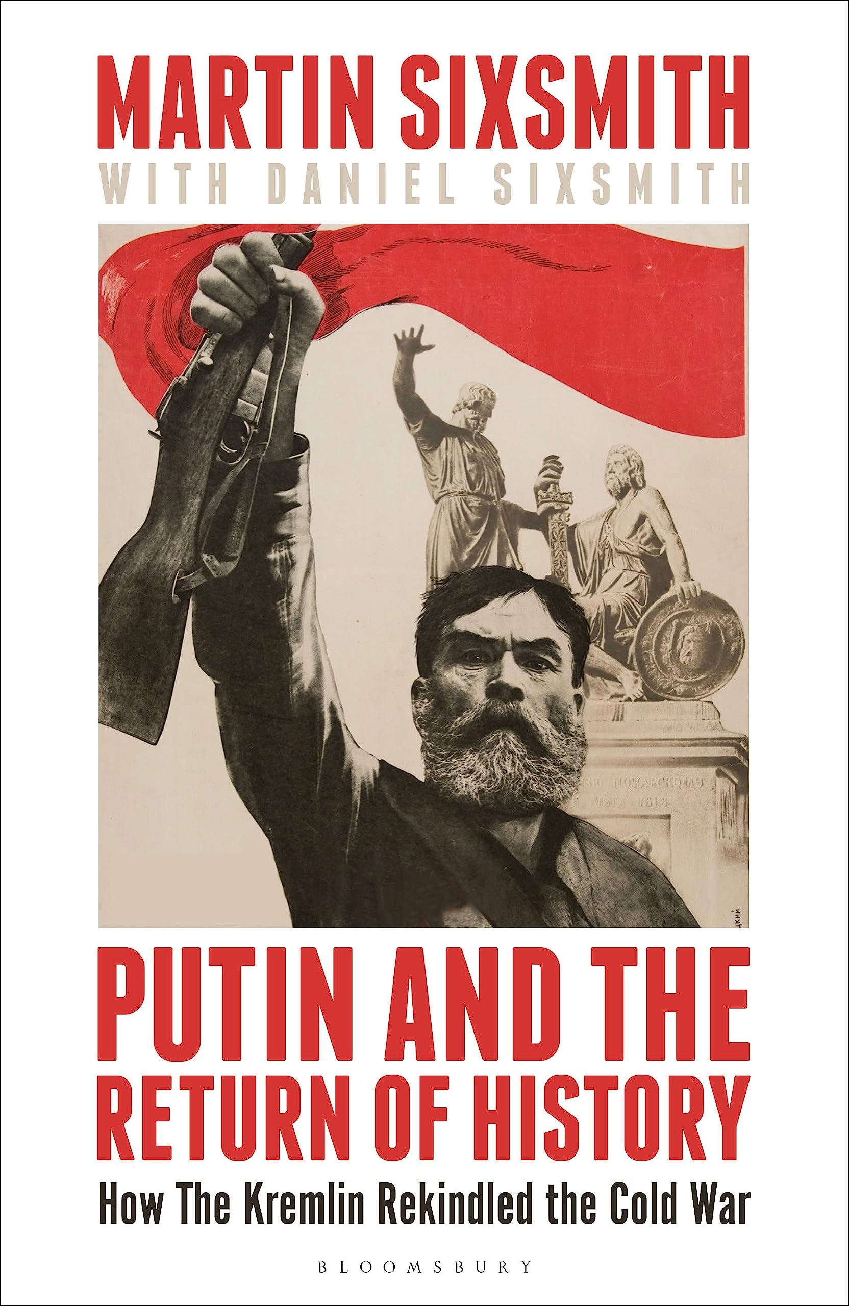 Putin and the Return of History: How the Kremlin Rekindled the Cold War book