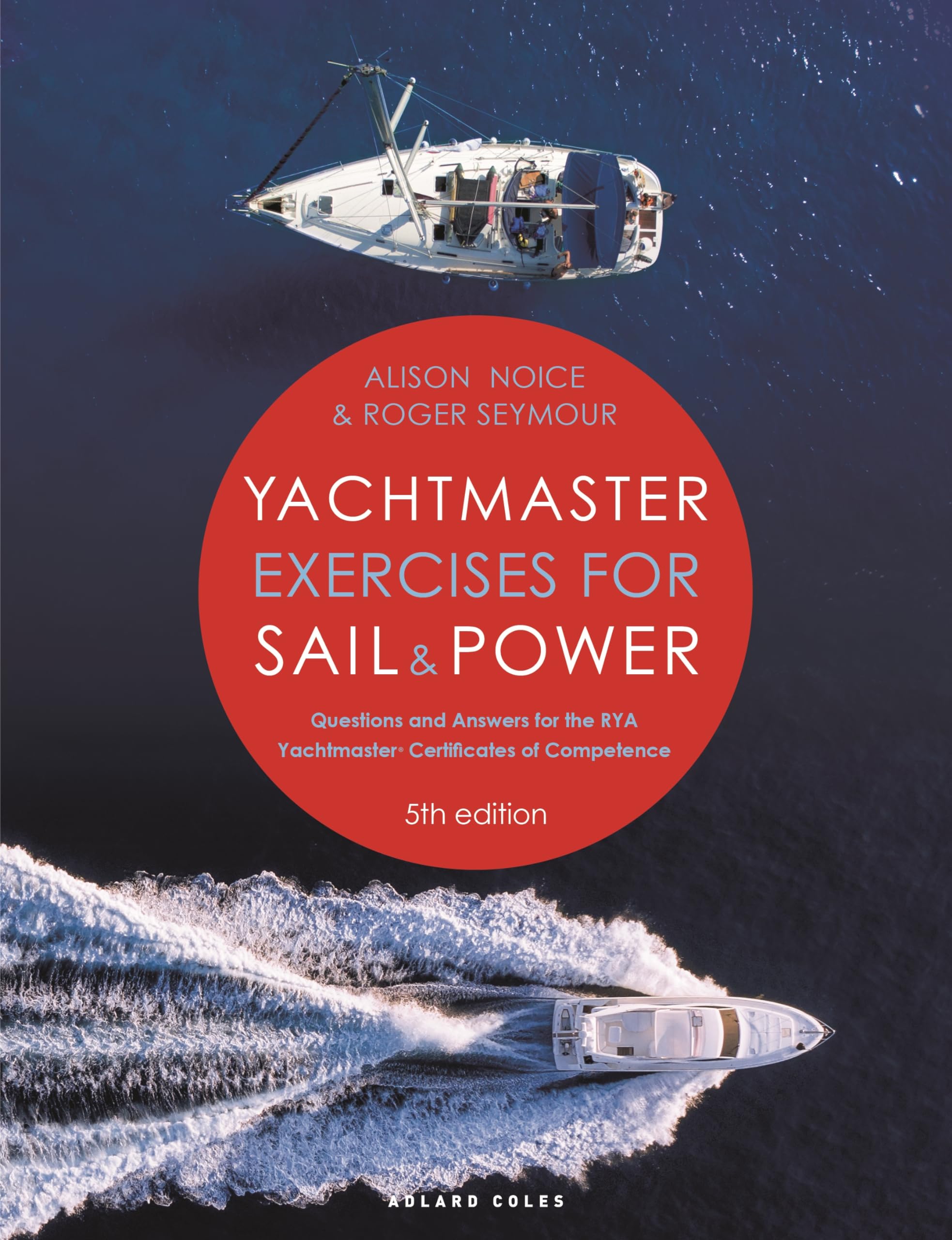 Yachtmaster Exercises for Sail and Power 5th edition: Questions and Answers for the RYA Yachtmaster® Certificates of Competence Geology & Geography