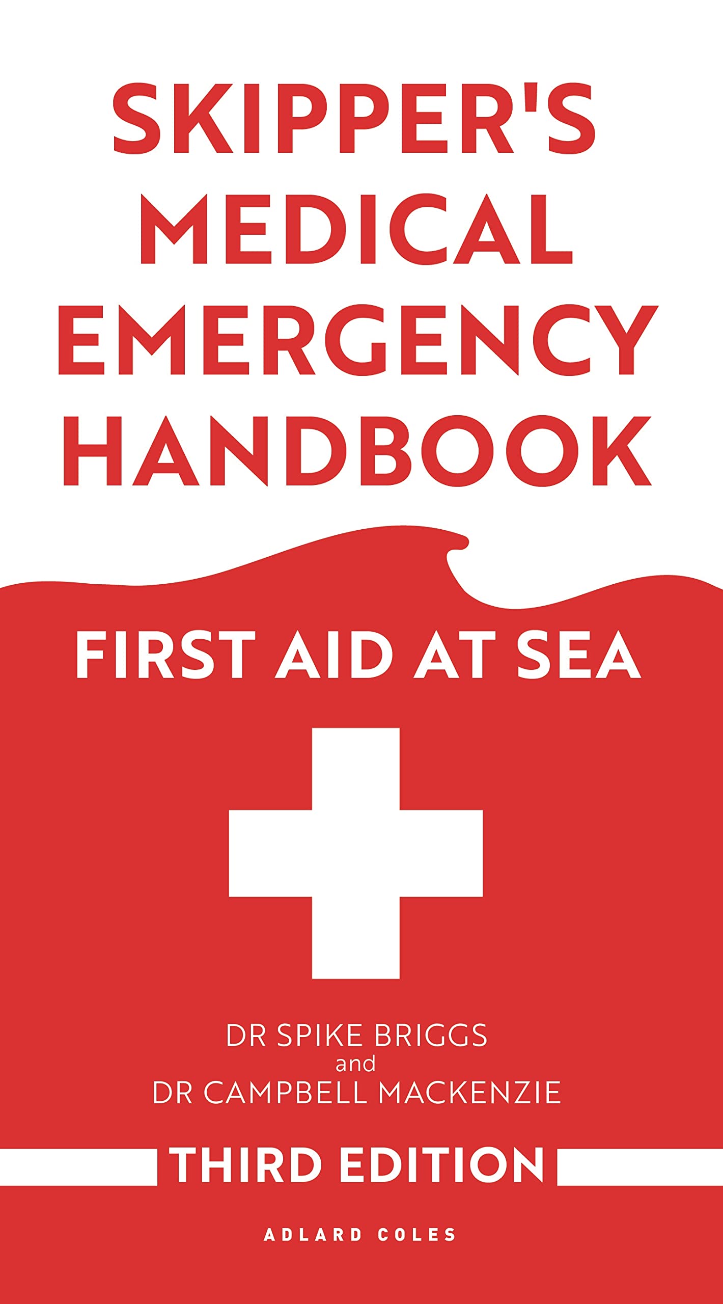Skipper's Medical Emergency Handbook: First Aid at Sea 3rd Edition Medicine