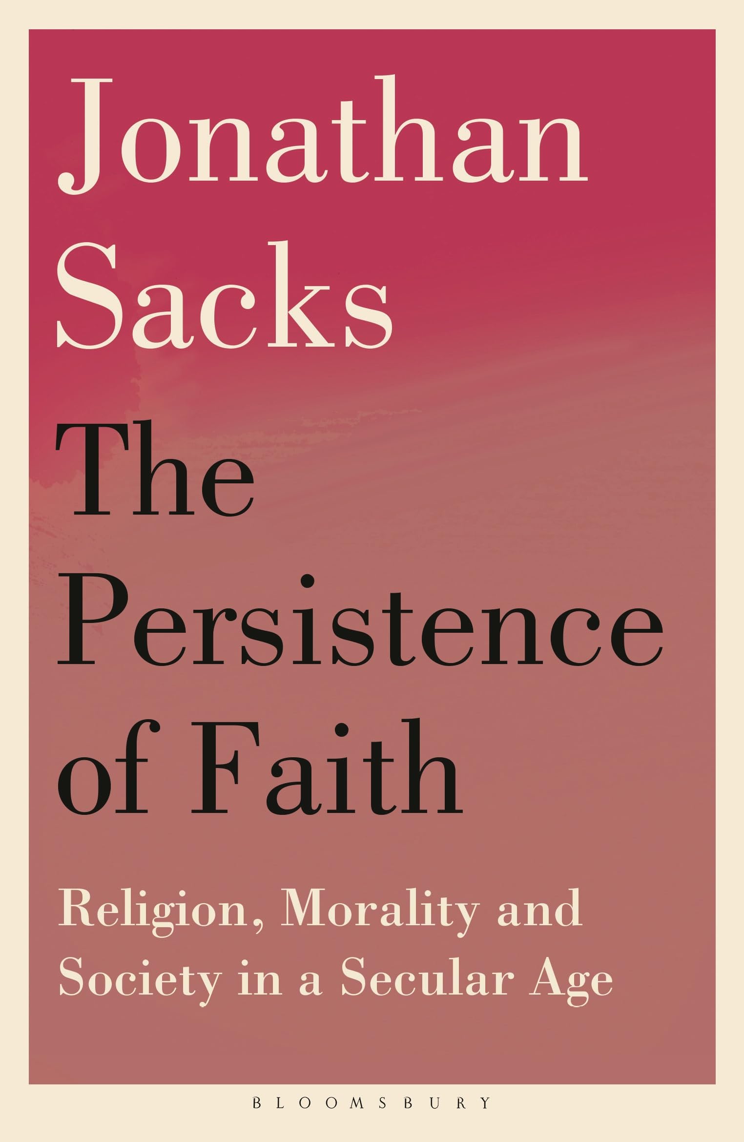 The Persistence of Faith: Religion, Morality and Society in a Secular Age Philosophy