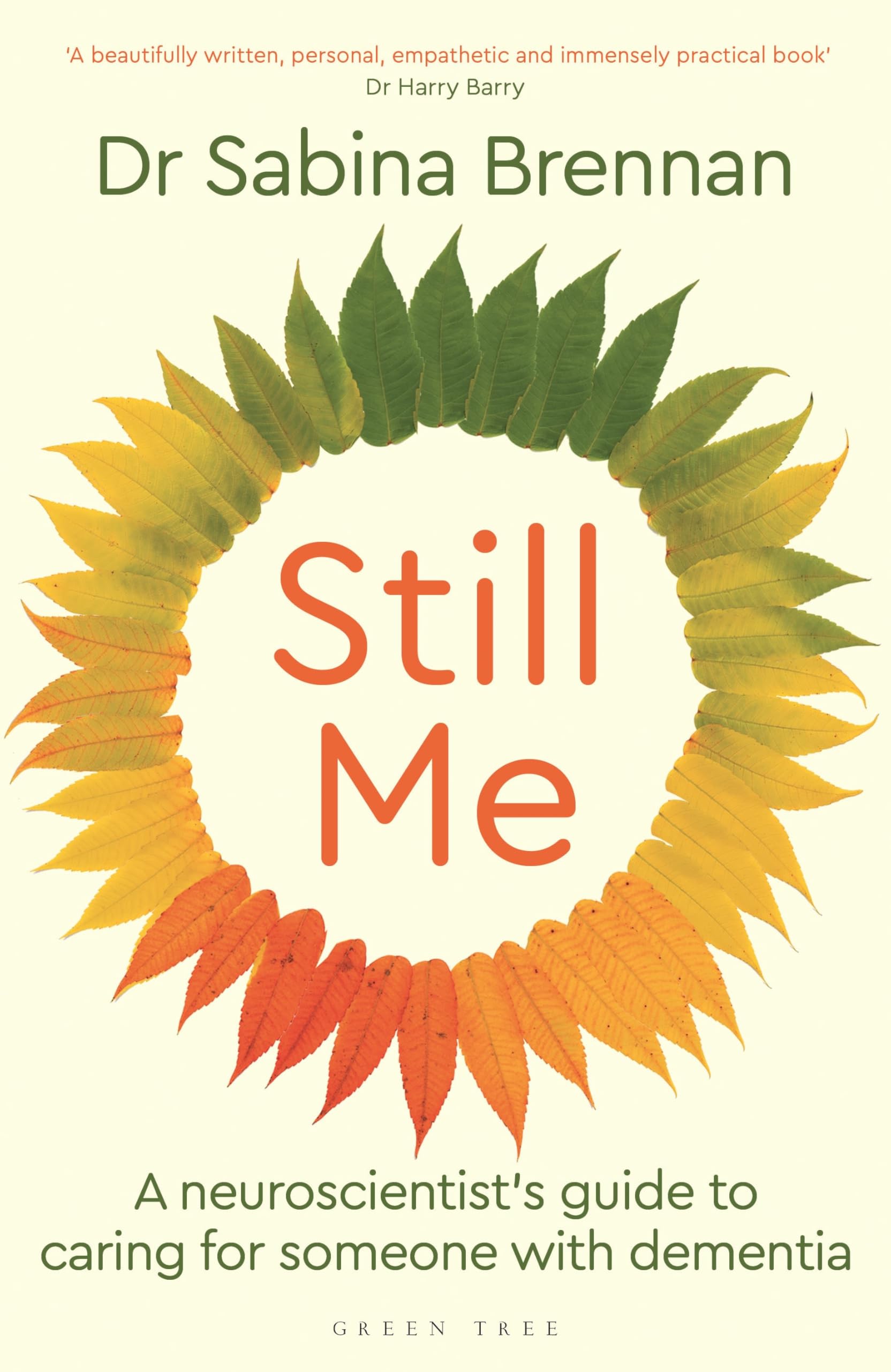 Still Me: A neuroscientist's guide to caring for someone with dementia Medicine