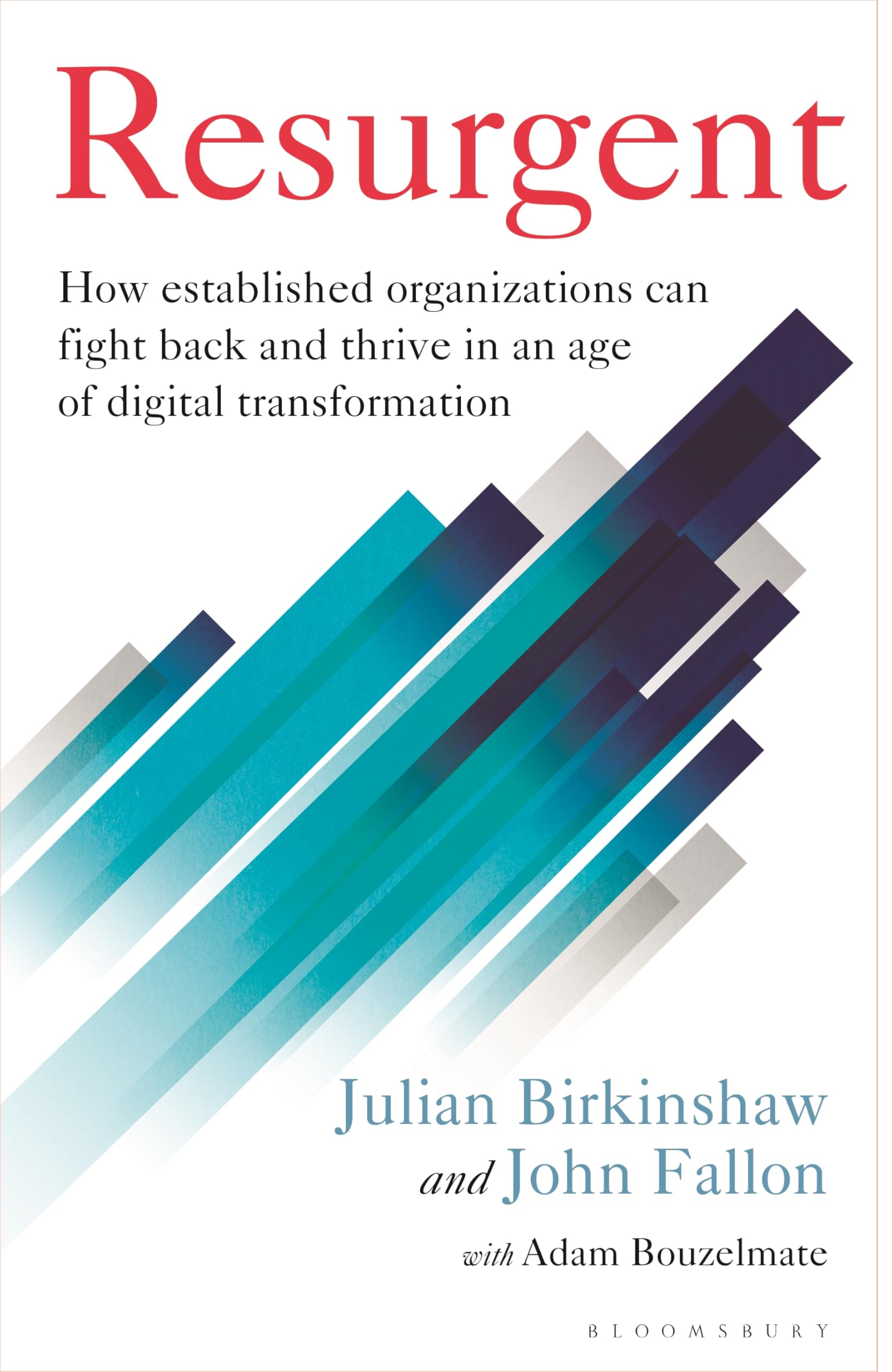 Resurgent: How established organizations can fight back and thrive in an age of digital transformation Business, Finance & Career