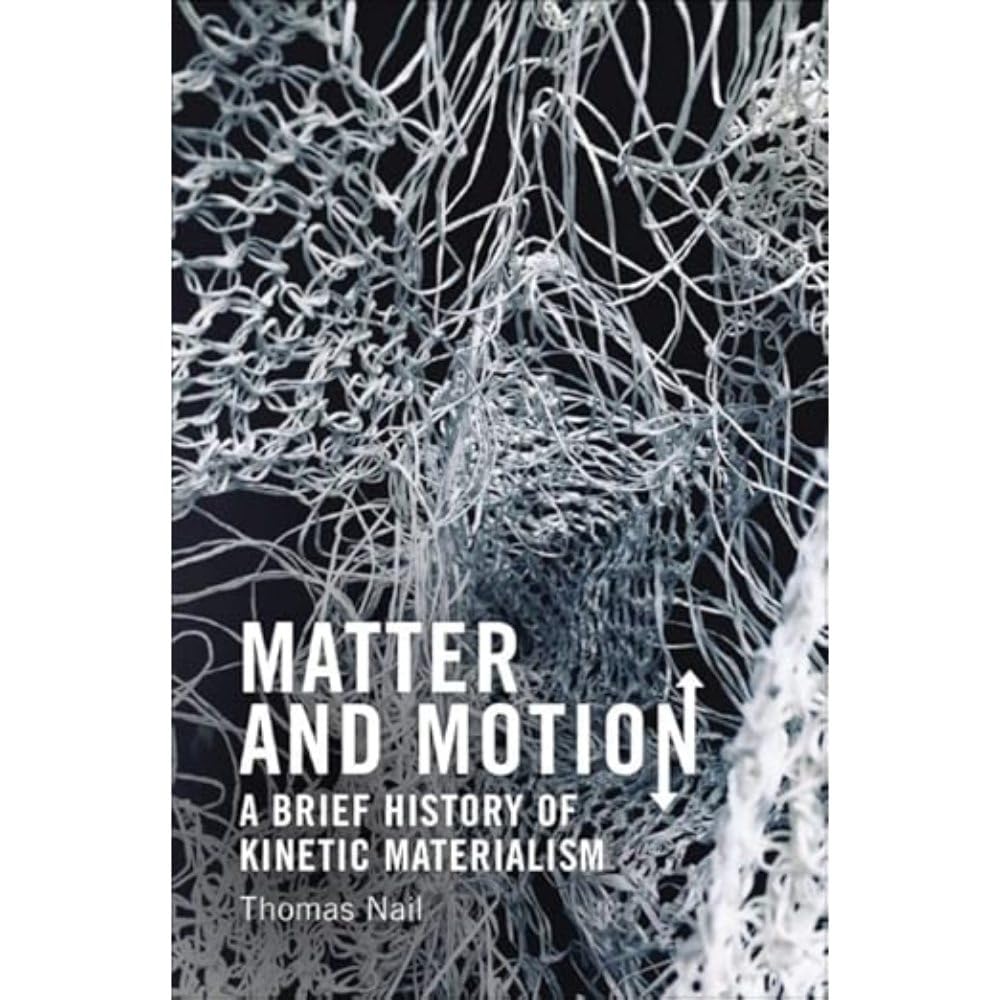 Matter and Motion: A Brief History of Kinetic Materialism Philosophy