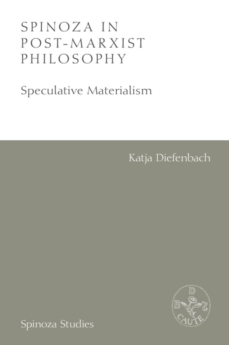 Spinoza in Post-marxist Philosophy: Speculative Materialism (Spinoza Studies) Philosophy