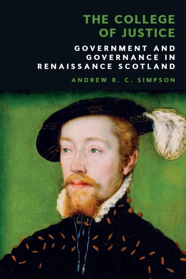 The College of Justice: Government and Governance in Renaissance Scotland Law