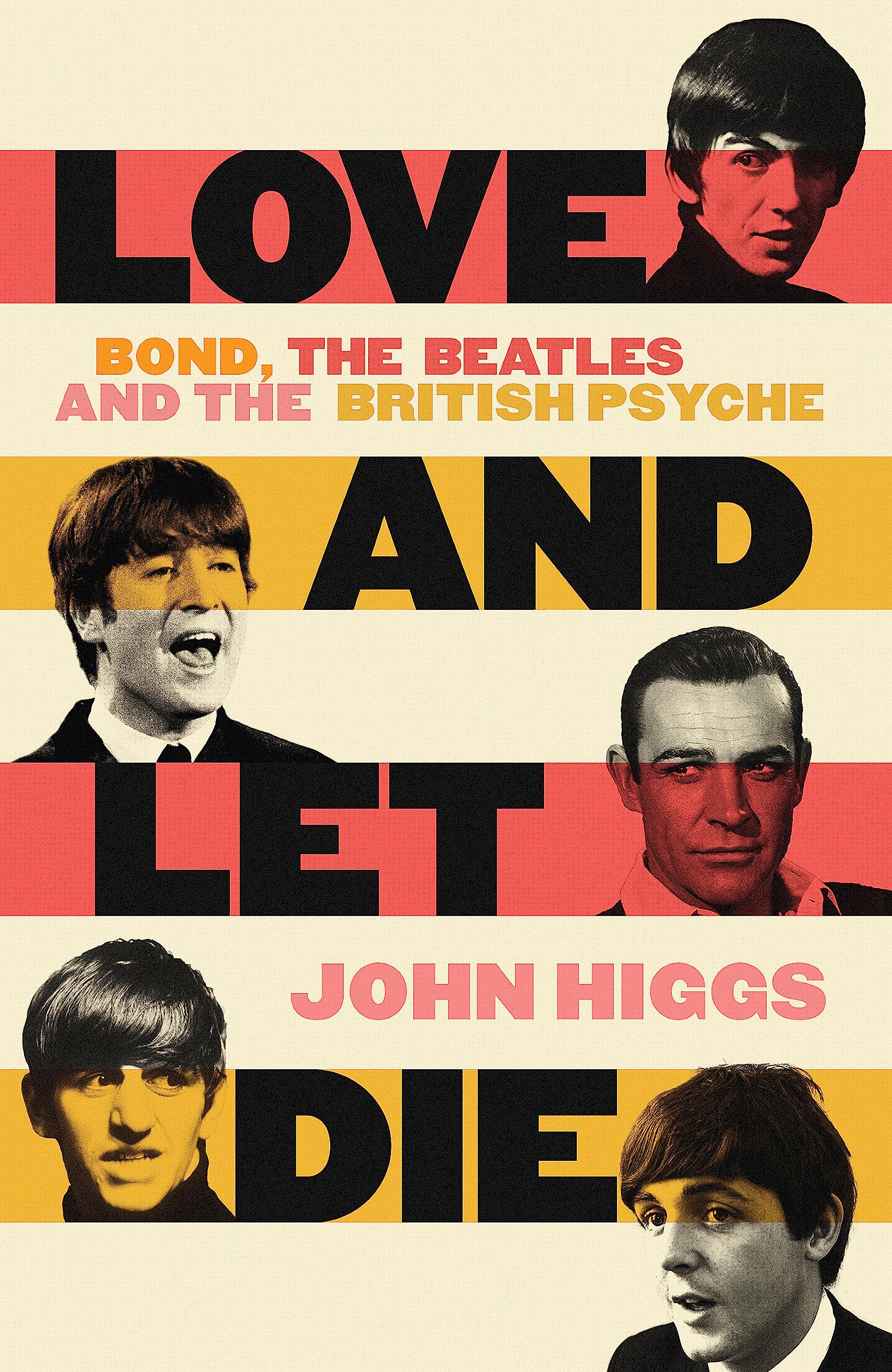 Love and Let Die: Bond, the Beatles and the British Psyche Books