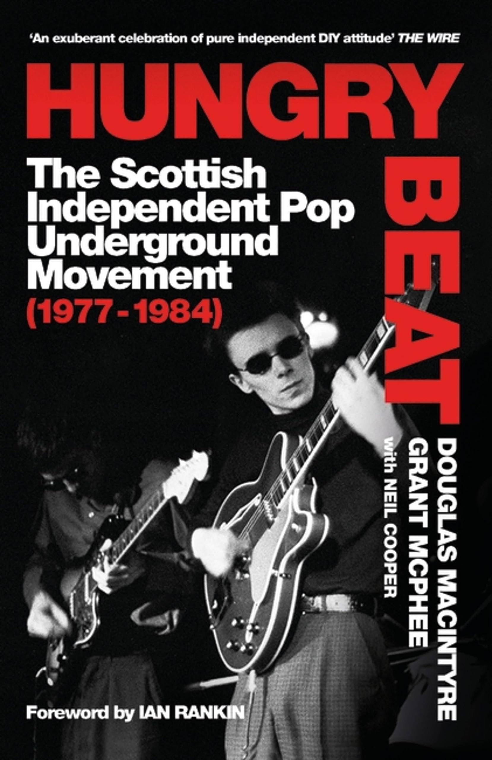 Hungry Beat: The Scottish Independent Pop Underground Movement (1977-1984) Arts & Music