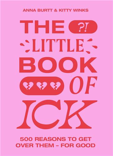 The Little Book of Ick : 500 legit reasons to dump them already Computer Science