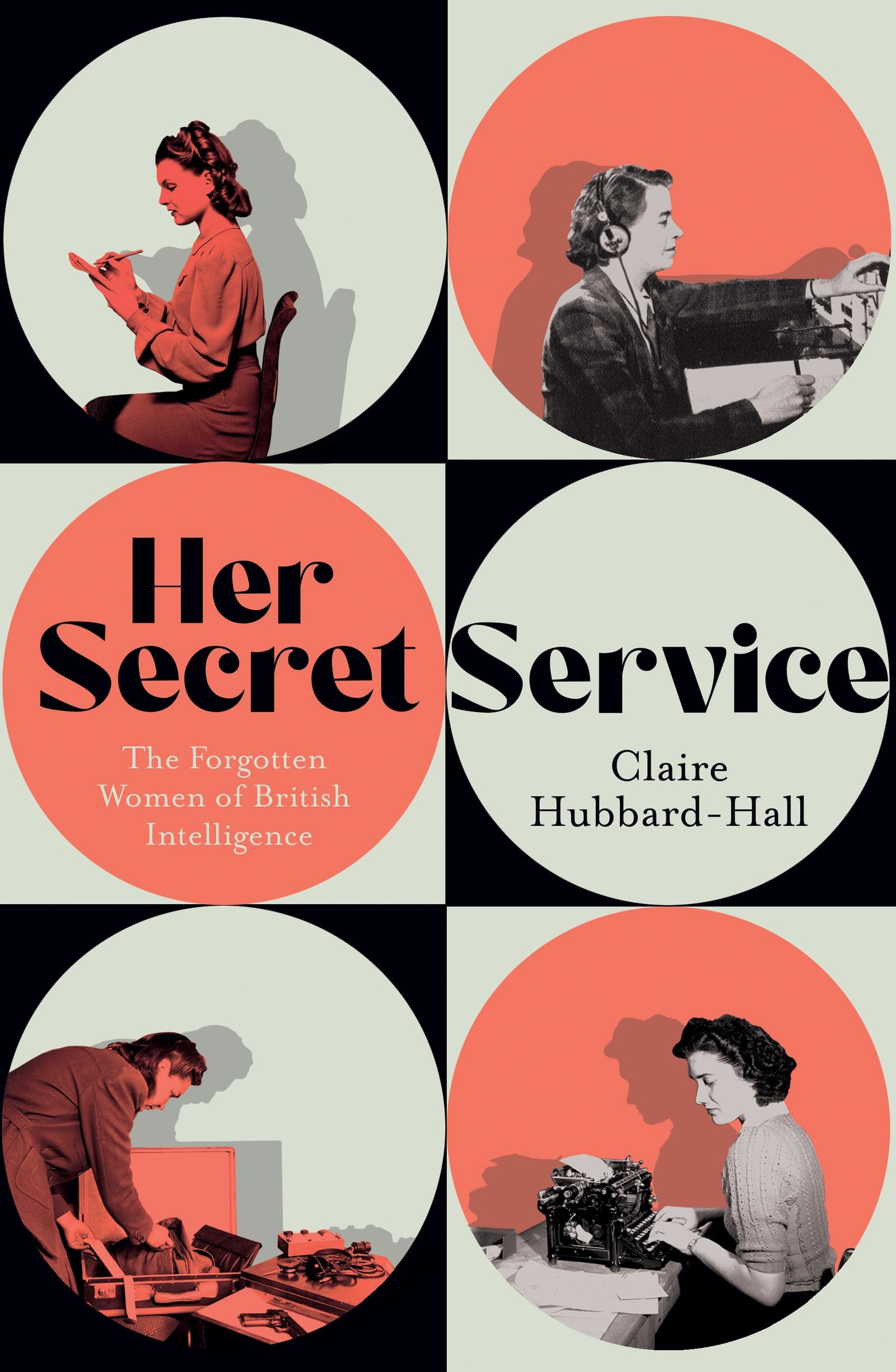 Her Secret Service: The Forgotten Women of British Intelligence Books